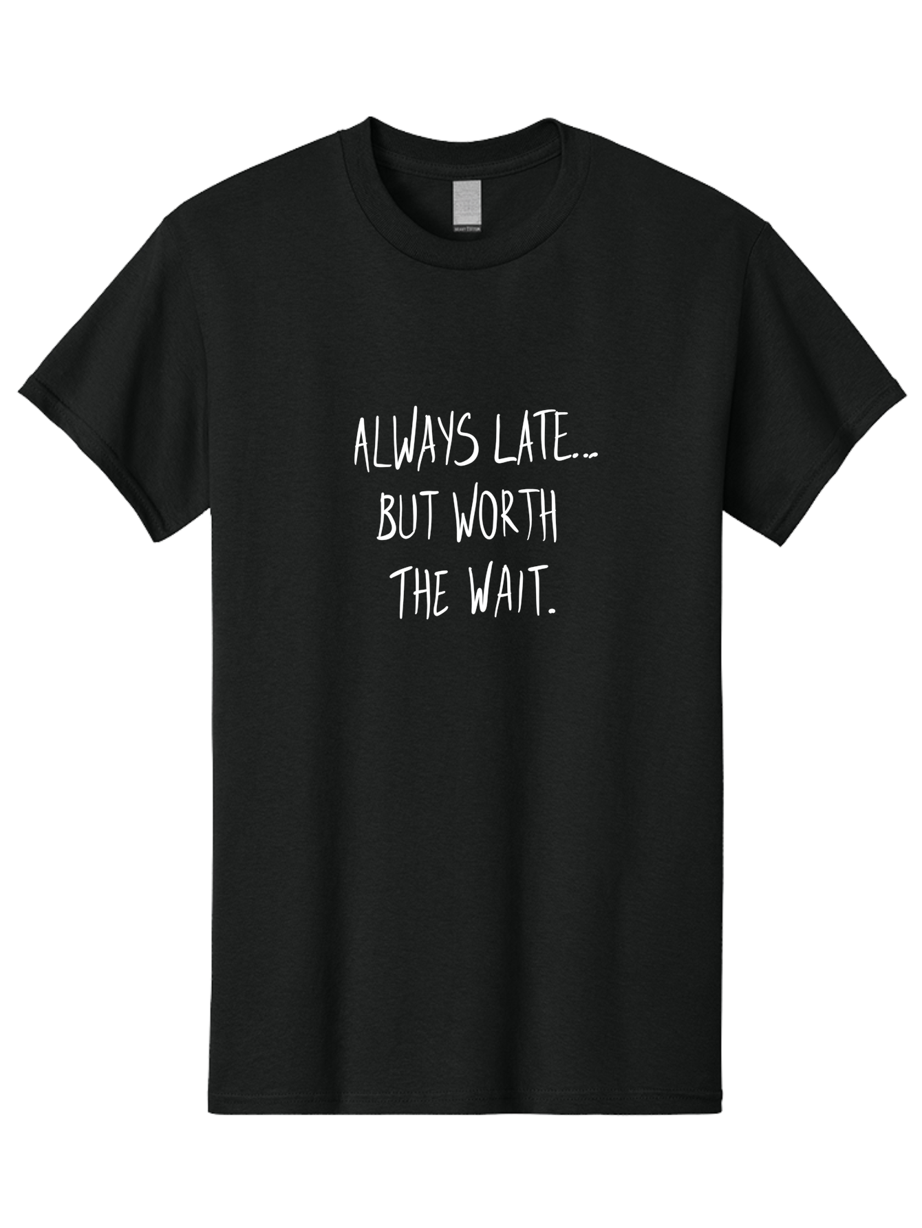 Always-Late-But-Worth-The-Wait Men'S Graphic Tee, 100% Cotton, Comfortable Casual Summer Wear, Machine Washable, Funny Quote, Inspirational Quote, Waiting Is Worth It, Patience Is A Virtue, Motivational Saying, Humor, Witty Phrase, - Aaa005 23