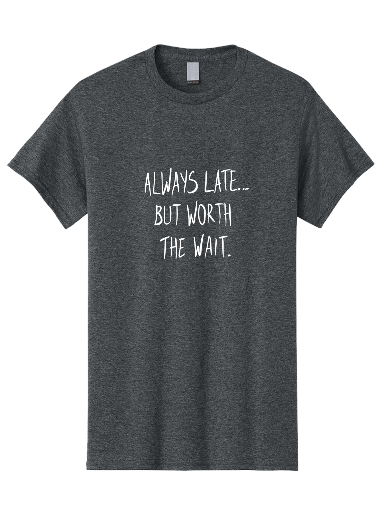 Always-Late-But-Worth-The-Wait Men'S Graphic Tee, 100% Cotton, Comfortable Casual Summer Wear, Machine Washable, Funny Quote, Inspirational Quote, Waiting Is Worth It, Patience Is A Virtue, Motivational Saying, Humor, Witty Phrase, - Aaa005 11