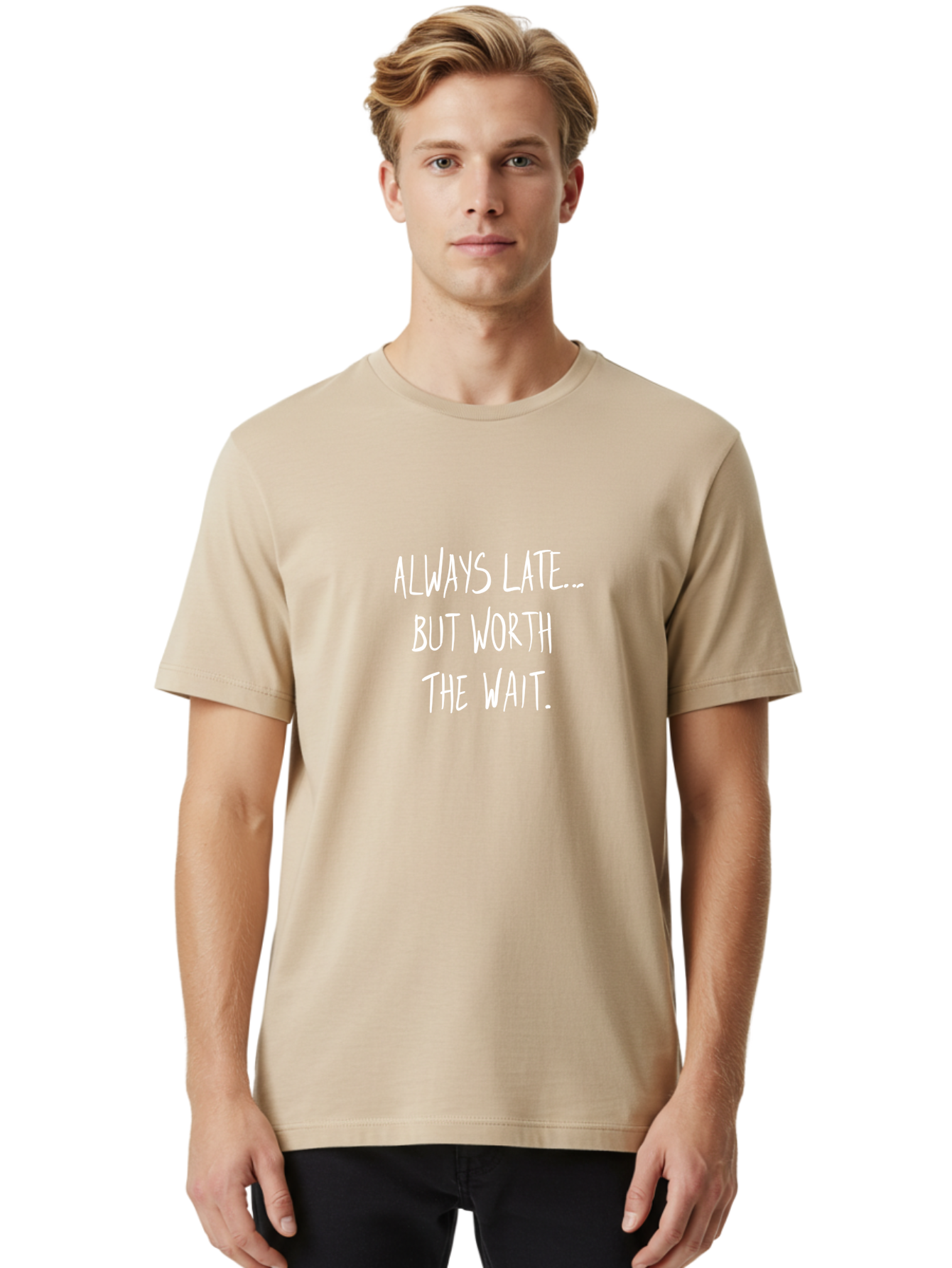 Always-Late-But-Worth-The-Wait Men'S Graphic Tee, 100% Cotton, Comfortable Casual Summer Wear, Machine Washable, Funny Quote, Inspirational Quote, Waiting Is Worth It, Patience Is A Virtue, Motivational Saying, Humor, Witty Phrase, - Aaa005 22