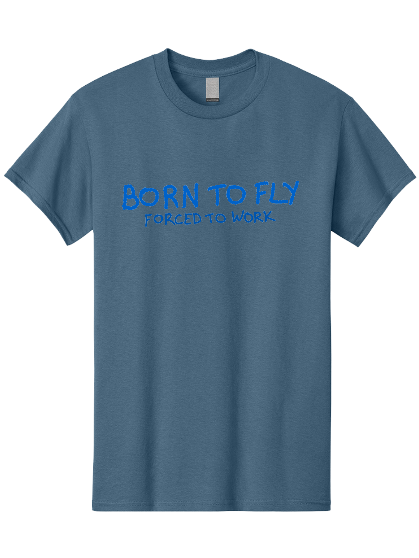 Born-To-Fly-Forced-To-Work Men'S Graphic Tee, 100% Cotton, Comfortable Casual Summer Wear, Machine Washable, Motivational Quote, Inspirational Phrase, Freedom Of Flight, Contrasting Work Life, Bold Typography, Blue Font, Statement Art - Aaa015 19