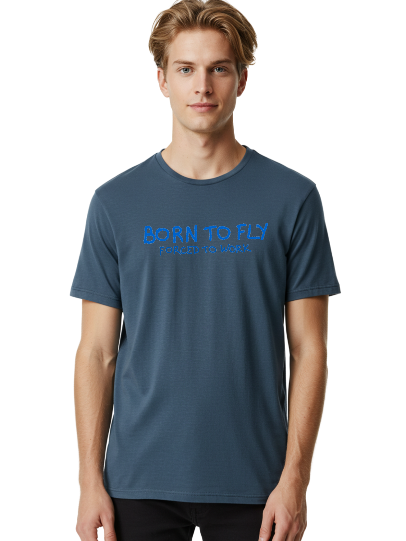 Born-To-Fly-Forced-To-Work Men'S Graphic Tee, 100% Cotton, Comfortable Casual Summer Wear, Machine Washable, Motivational Quote, Inspirational Phrase, Freedom Of Flight, Contrasting Work Life, Bold Typography, Blue Font, Statement Art - Aaa015 20