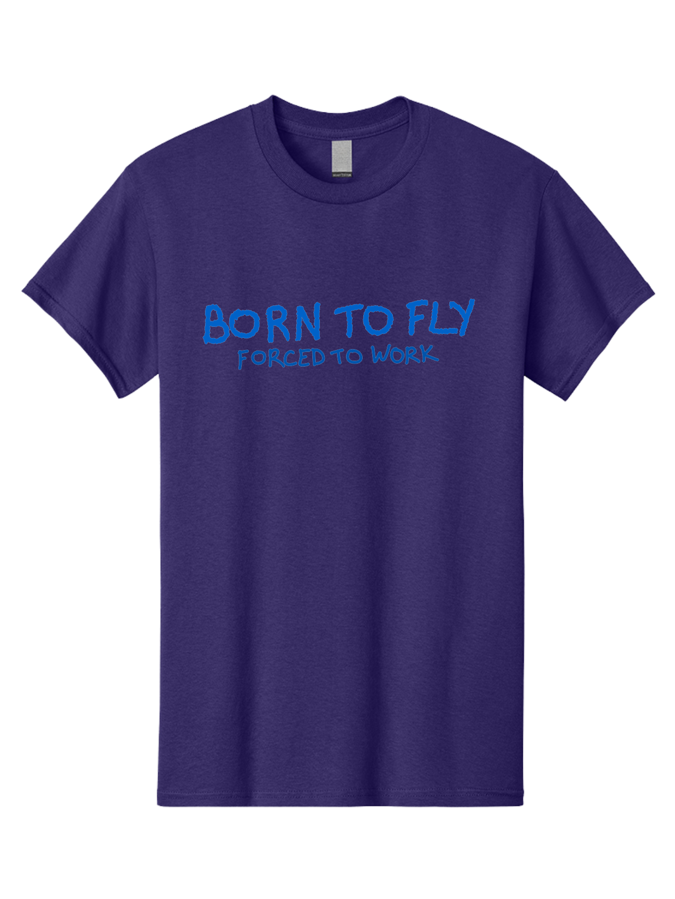 Born-To-Fly-Forced-To-Work Men'S Graphic Tee, 100% Cotton, Comfortable Casual Summer Wear, Machine Washable, Motivational Quote, Inspirational Phrase, Freedom Of Flight, Contrasting Work Life, Bold Typography, Blue Font, Statement Art - Aaa015 21