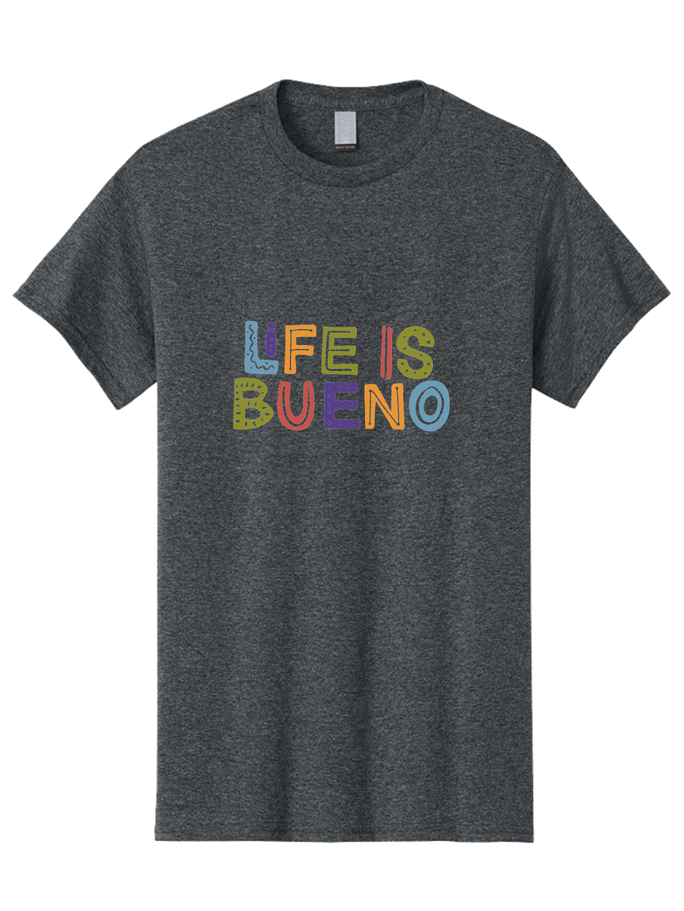 Life-Is-Bueno-3 Men'S Graphic Tee, 100% Cotton, Comfortable Casual Summer Wear, Machine Washable, Multicolored Lettering, Inspirational Quote, Motivational Phrase, Colorful Typography, Positive Vibes, Happiness, Life Is Bueno - Aaa271 27