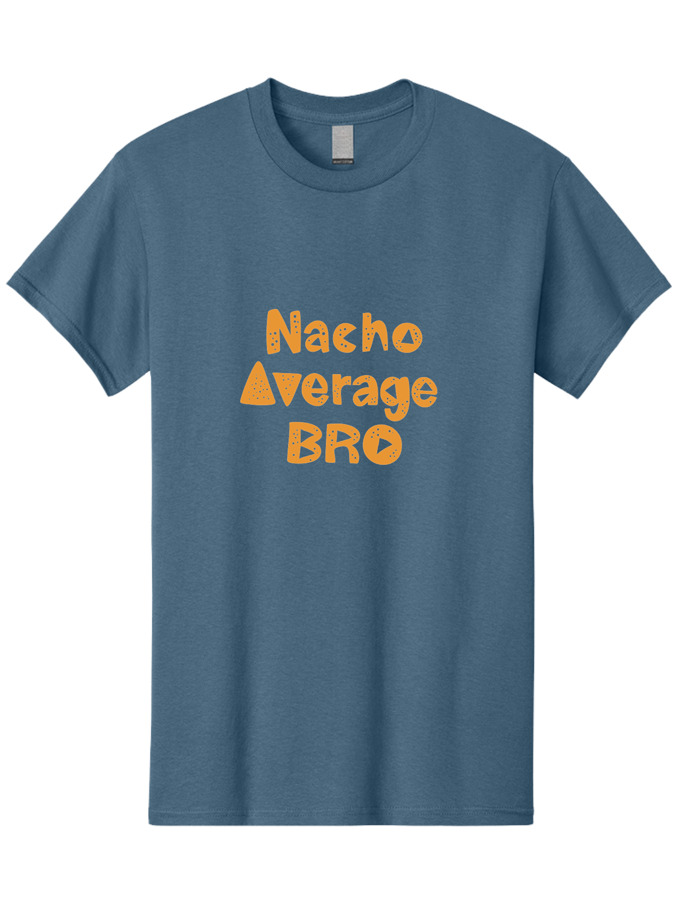 Nacho-Average-Bro Men'S Graphic Tee, 100% Cotton, Comfortable Casual Summer Wear, Machine Washable, Funny Quote, Humorous Saying, Playful Typography, Quirky Design, Orange Text, Creative Font, Amusing Phrase, Entertaining Message - Aaa281 5