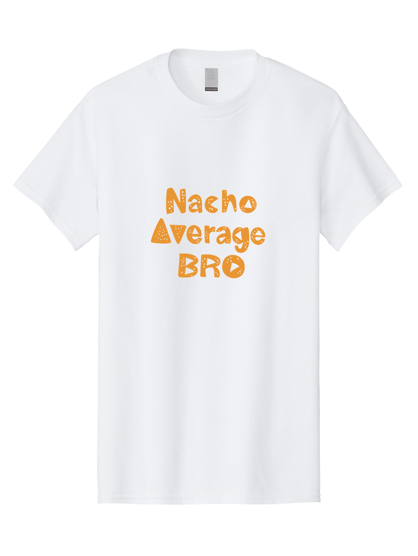 Nacho-Average-Bro Men'S Graphic Tee, 100% Cotton, Comfortable Casual Summer Wear, Machine Washable, Funny Quote, Humorous Saying, Playful Typography, Quirky Design, Orange Text, Creative Font, Amusing Phrase, Entertaining Message - Aaa281 9