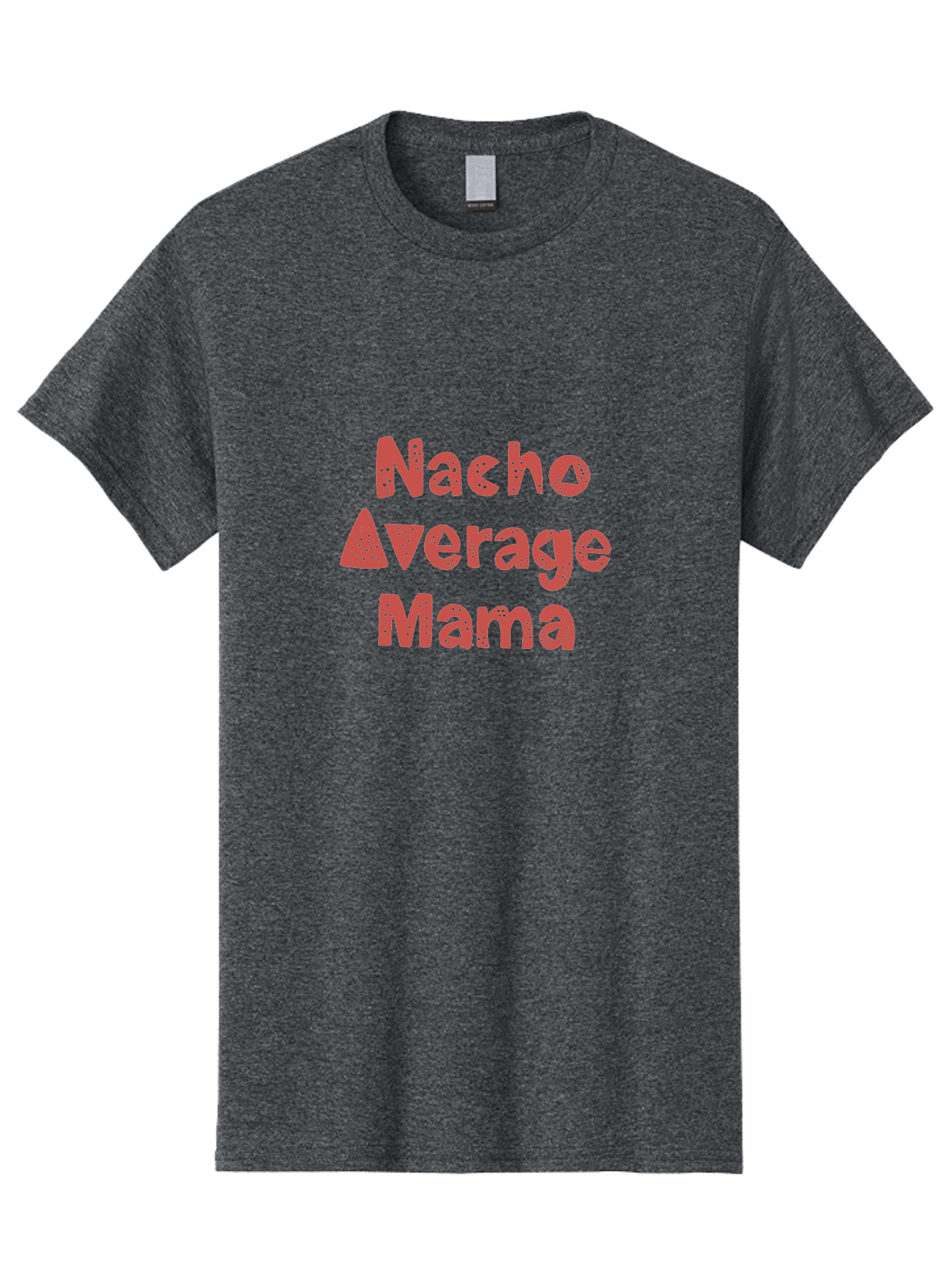 Nacho-Average-Mama-1 Men'S Graphic Tee, 100% Cotton, Comfortable Casual Summer Wear, Machine Washable, Funny Mom Quote, Nacho Average Mama, Humorous Phrase, Playful Saying, Mom Life, Relatable Humor, Sarcastic Quote - Aaa284 25