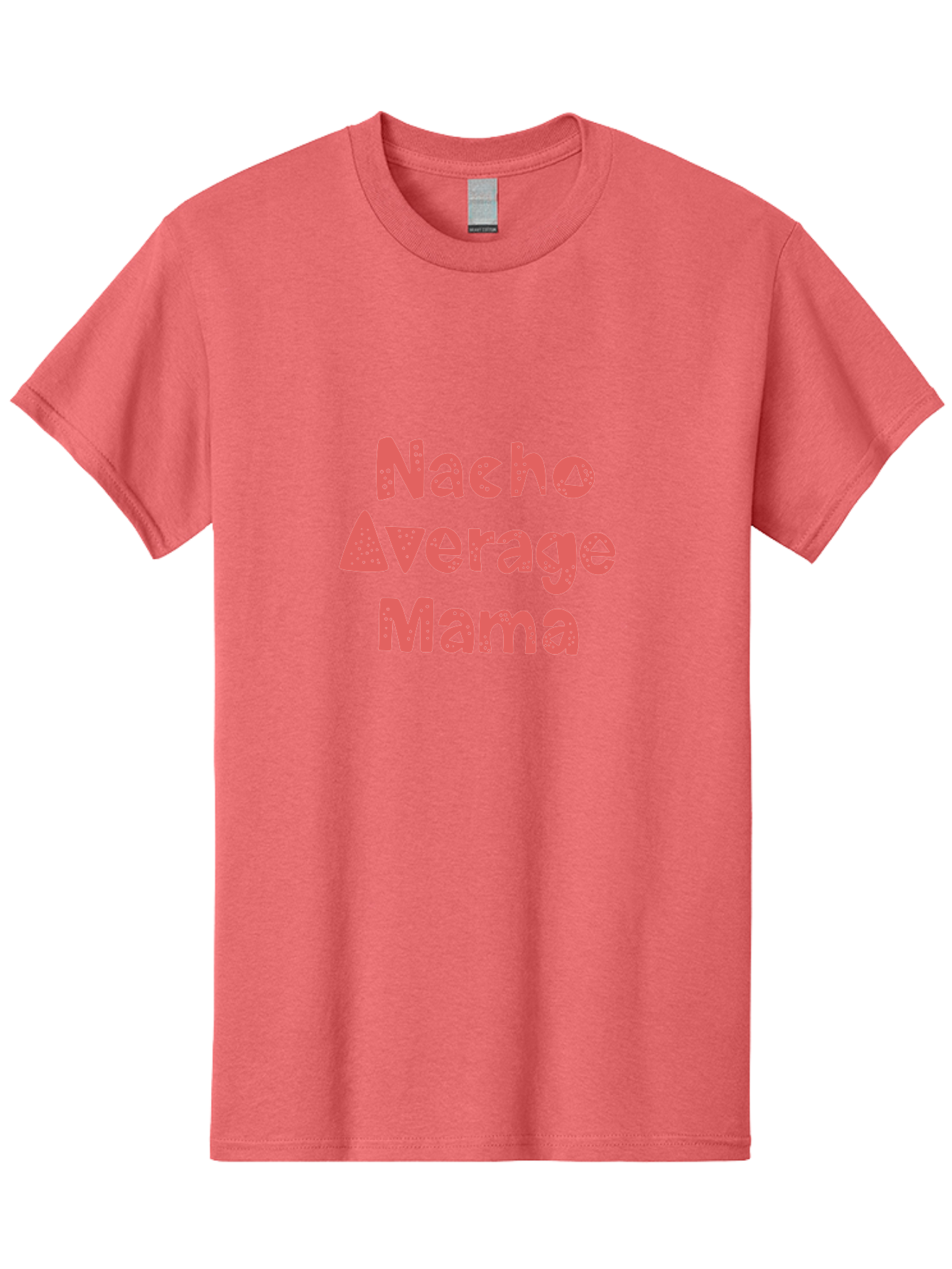 Nacho-Average-Mama Men'S Graphic Tee, 100% Cotton, Comfortable Casual Summer Wear, Machine Washable, Humorous Phrase, Funny Saying, Mom Humor, Pink Text, Bold Font, Playful Typography, Nacho Average Mama Quote - Aaa285 19