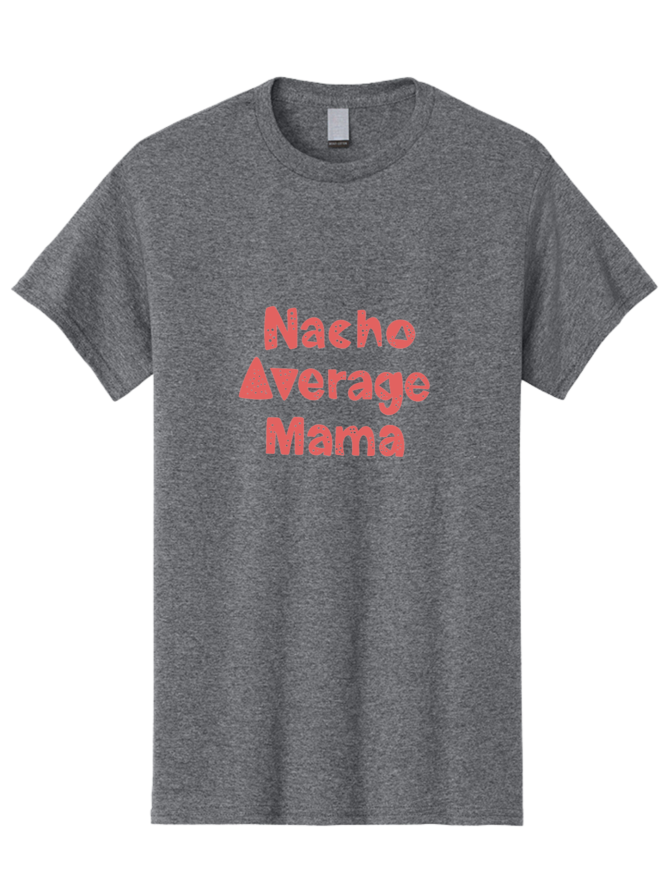 Nacho-Average-Mama Men'S Graphic Tee, 100% Cotton, Comfortable Casual Summer Wear, Machine Washable, Humorous Phrase, Funny Saying, Mom Humor, Pink Text, Bold Font, Playful Typography, Nacho Average Mama Quote - Aaa285 3