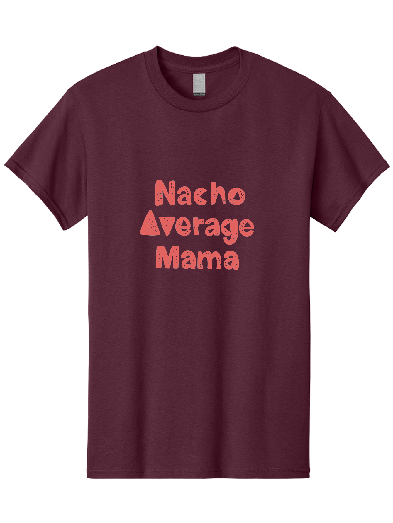 Nacho-Average-Mama Men'S Graphic Tee, 100% Cotton, Comfortable Casual Summer Wear, Machine Washable, Humorous Phrase, Funny Saying, Mom Humor, Pink Text, Bold Font, Playful Typography, Nacho Average Mama Quote - Aaa285 7