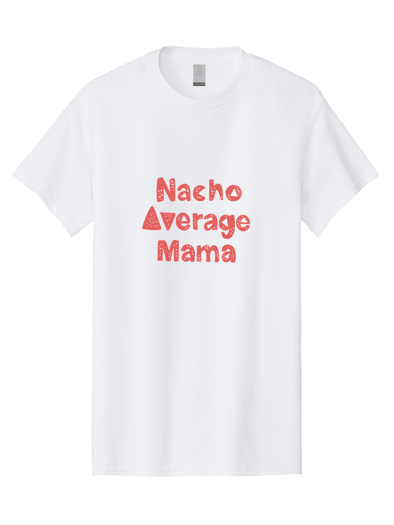 Nacho-Average-Mama Men'S Graphic Tee, 100% Cotton, Comfortable Casual Summer Wear, Machine Washable, Humorous Phrase, Funny Saying, Mom Humor, Pink Text, Bold Font, Playful Typography, Nacho Average Mama Quote - Aaa285 21
