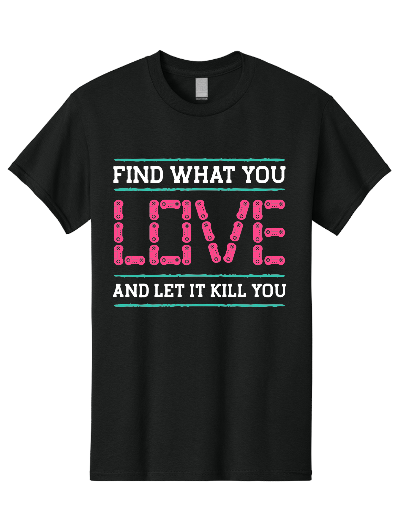 Find-What-You-Love-And-Let-It-Kill-You Men'S Graphic Tee, 100% Cotton, Comfortable Casual Summer Wear, Machine Washable, Inspirational Quote, Love And Passion, Motivational Words, Typographic Art, Bold Font, Striking Visuals, - Aaa628 7