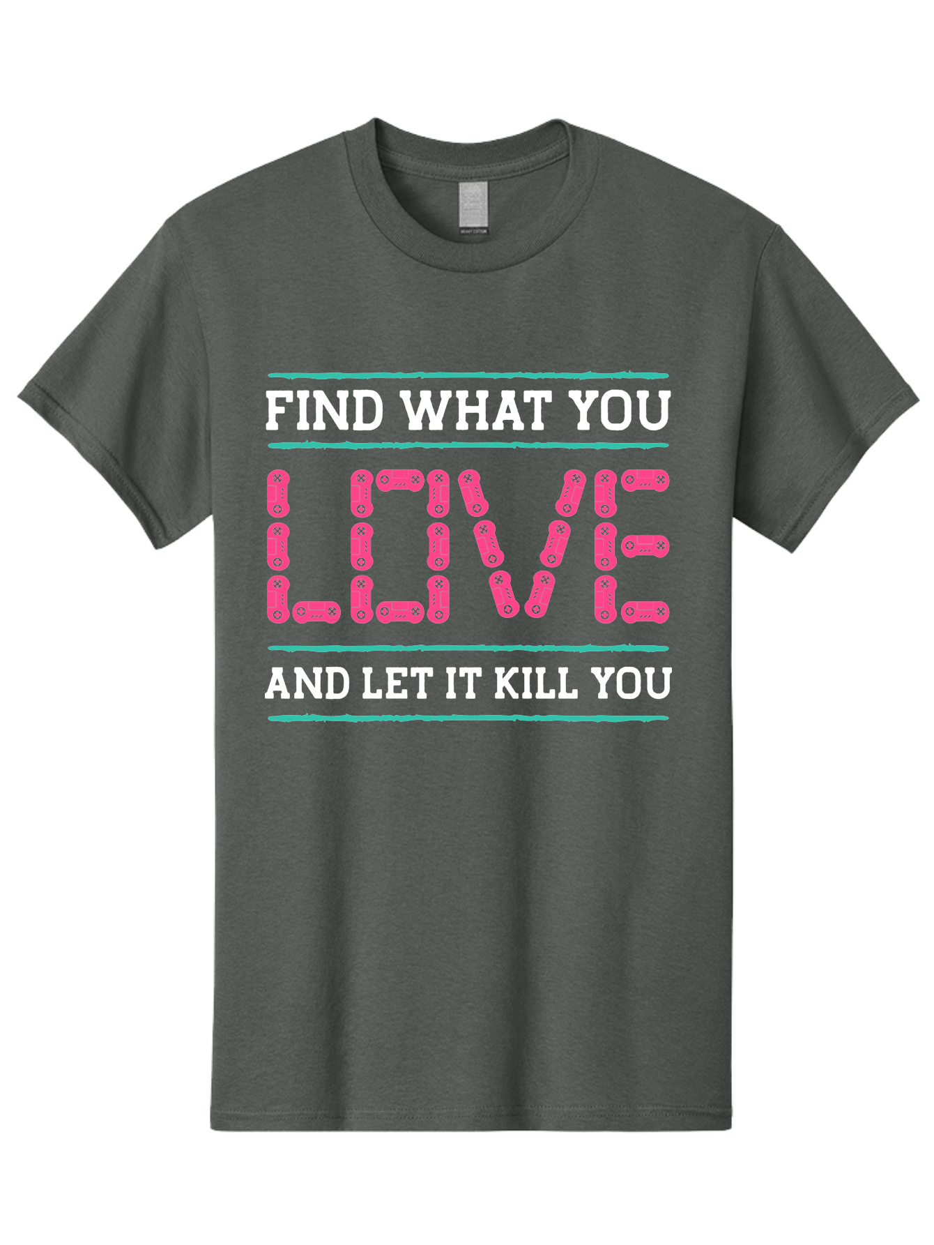 Find-What-You-Love-And-Let-It-Kill-You Men'S Graphic Tee, 100% Cotton, Comfortable Casual Summer Wear, Machine Washable, Inspirational Quote, Love And Passion, Motivational Words, Typographic Art, Bold Font, Striking Visuals, - Aaa628 27