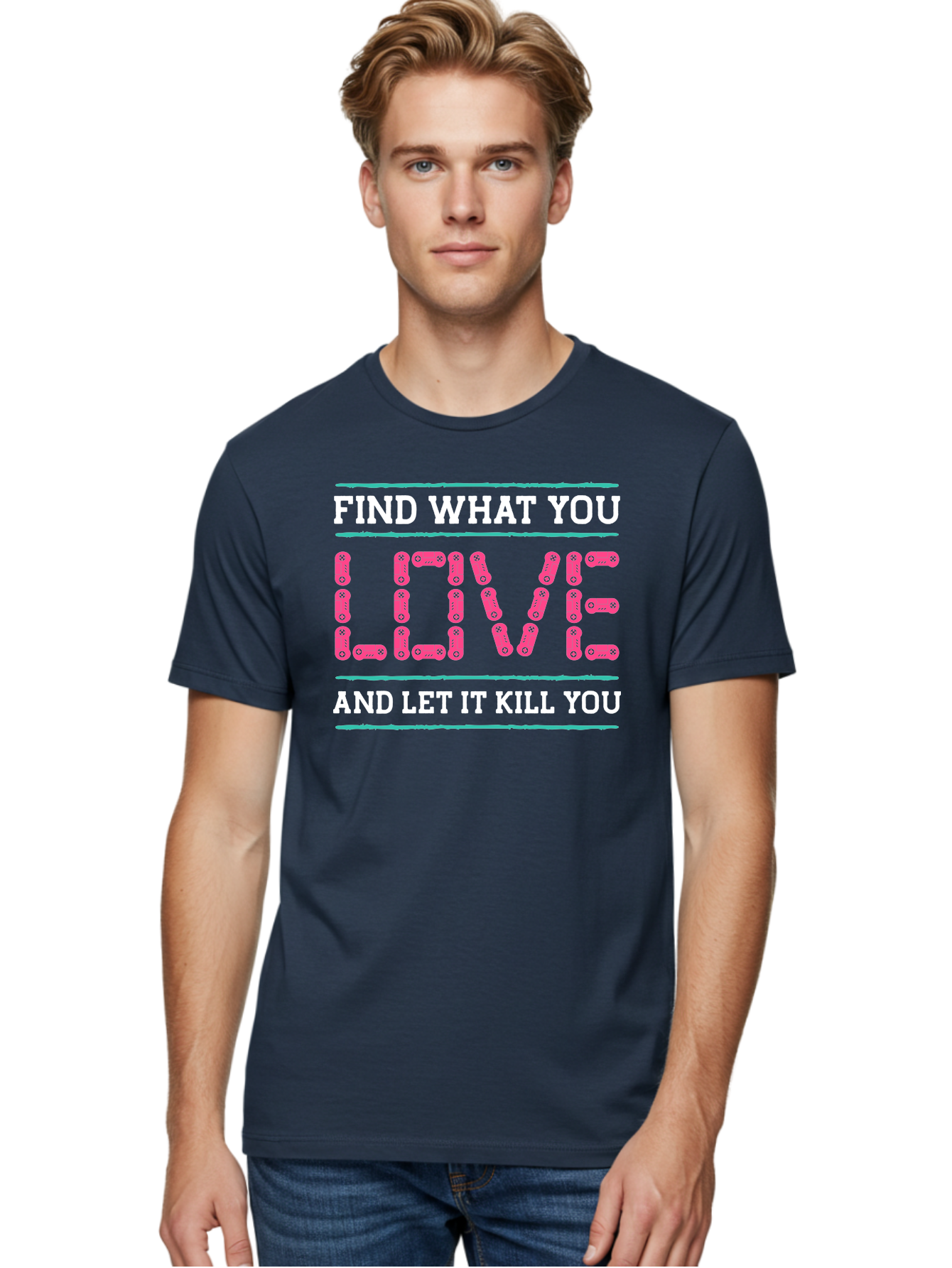 Find-What-You-Love-And-Let-It-Kill-You Men'S Graphic Tee, 100% Cotton, Comfortable Casual Summer Wear, Machine Washable, Inspirational Quote, Love And Passion, Motivational Words, Typographic Art, Bold Font, Striking Visuals, - Aaa628 22