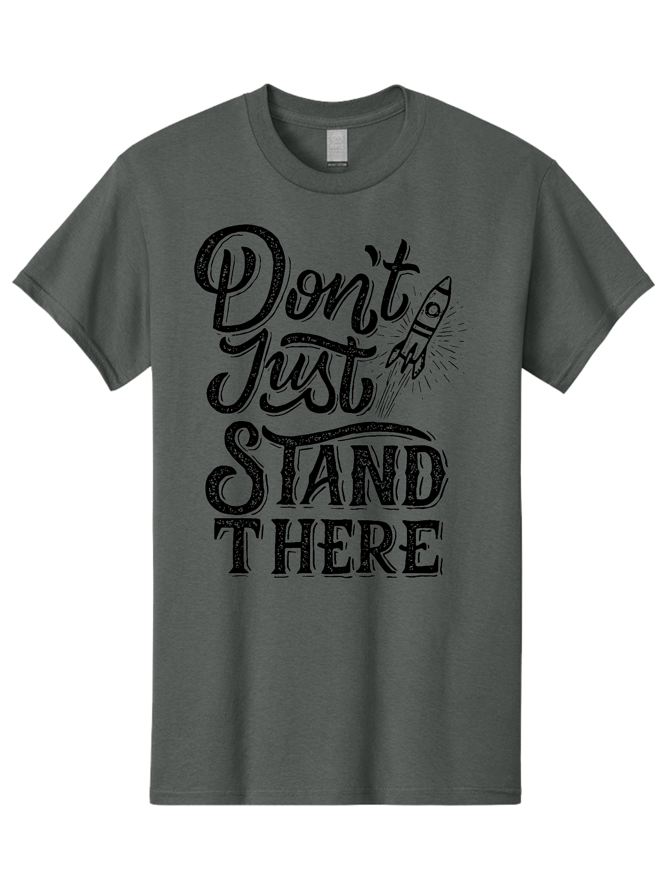 Don-T-Just-Stand-There-1 Men'S Graphic Tee, 100% Cotton, Comfortable Casual Summer Wear, Machine Washable, Motivational Quote, Inspirational Phrase, Rocket Ship, Bold Typography, Motivational Message, Encouragement, Call To Action, Empowerment Aab241 3