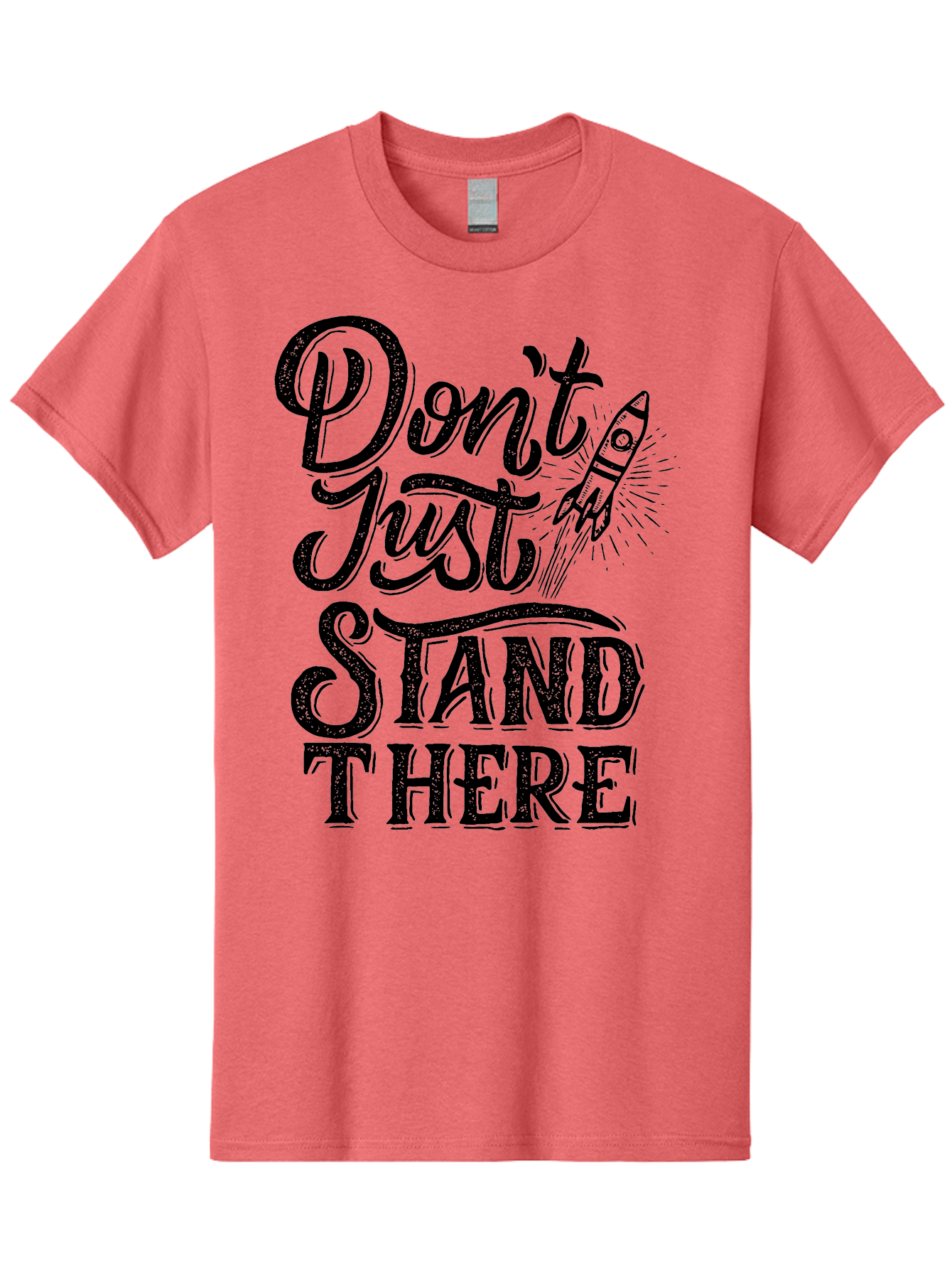 Don-T-Just-Stand-There-1 Men'S Graphic Tee, 100% Cotton, Comfortable Casual Summer Wear, Machine Washable, Motivational Quote, Inspirational Phrase, Rocket Ship, Bold Typography, Motivational Message, Encouragement, Call To Action, Empowerment Aab241 5