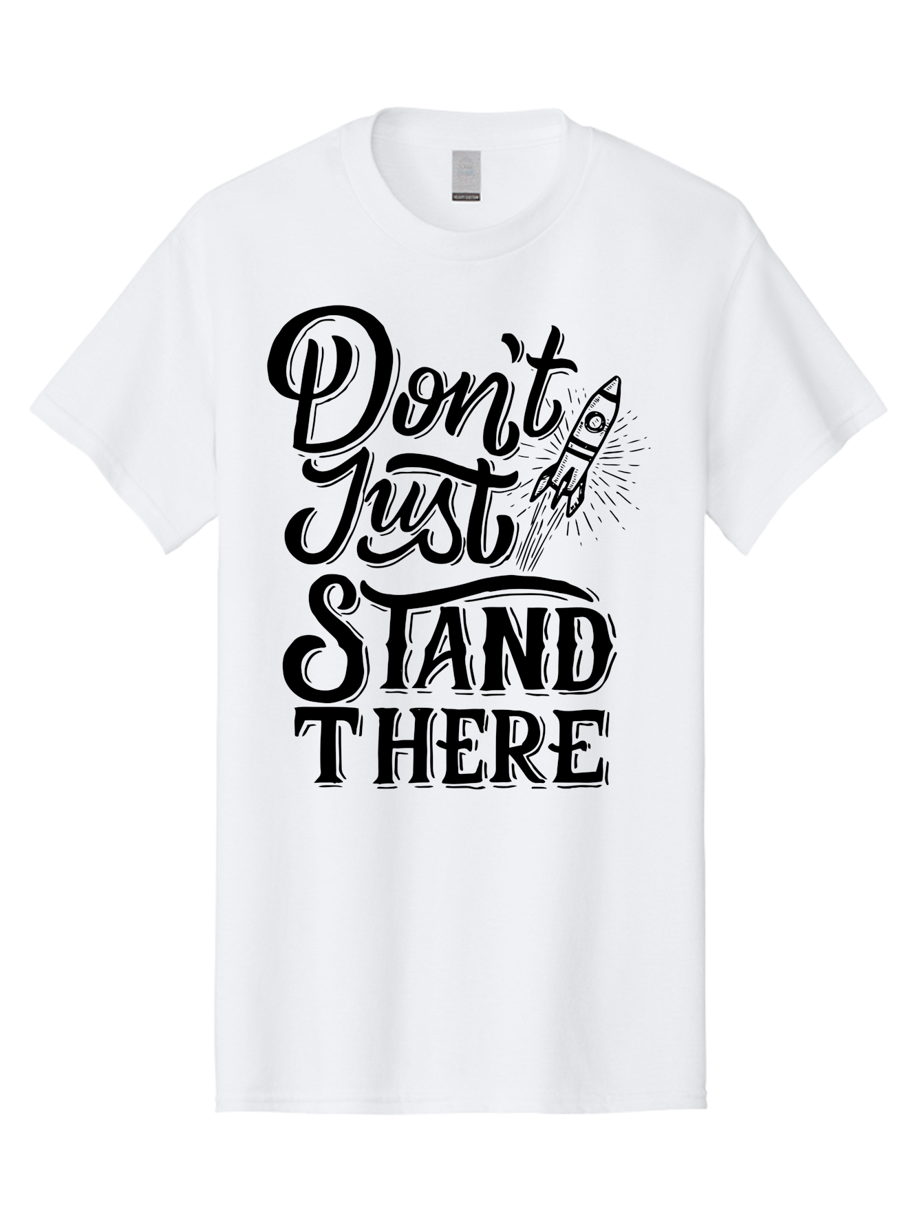 Don-T-Just-Stand-There Men'S Graphic Tee, 100% Cotton, Comfortable Casual Summer Wear, Machine Washable, Motivational Quote, Inspiring Words, Bold Typography, Rocket Ship, Motivational Poster, Empowerment Phrase, Take Action Aab242 29