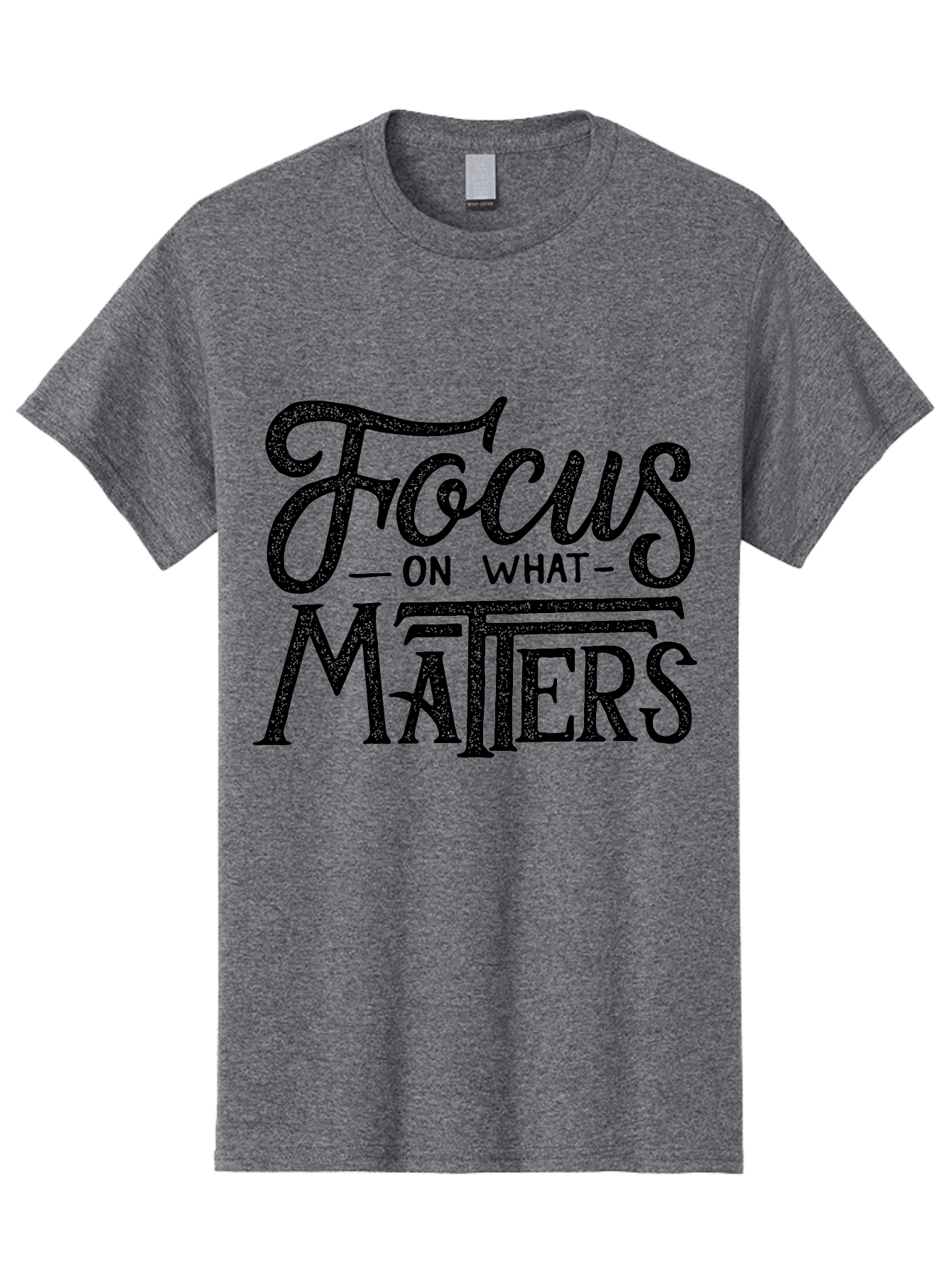 Focus-On-What-Matters-1 Men'S Graphic Tee, 100% Cotton, Comfortable Casual Summer Wear, Machine Washable, Motivational Quote, Inspirational Phrase, Focus On What Matters, Positive Affirmation, Typography, Productivity Tip, Aab249 9