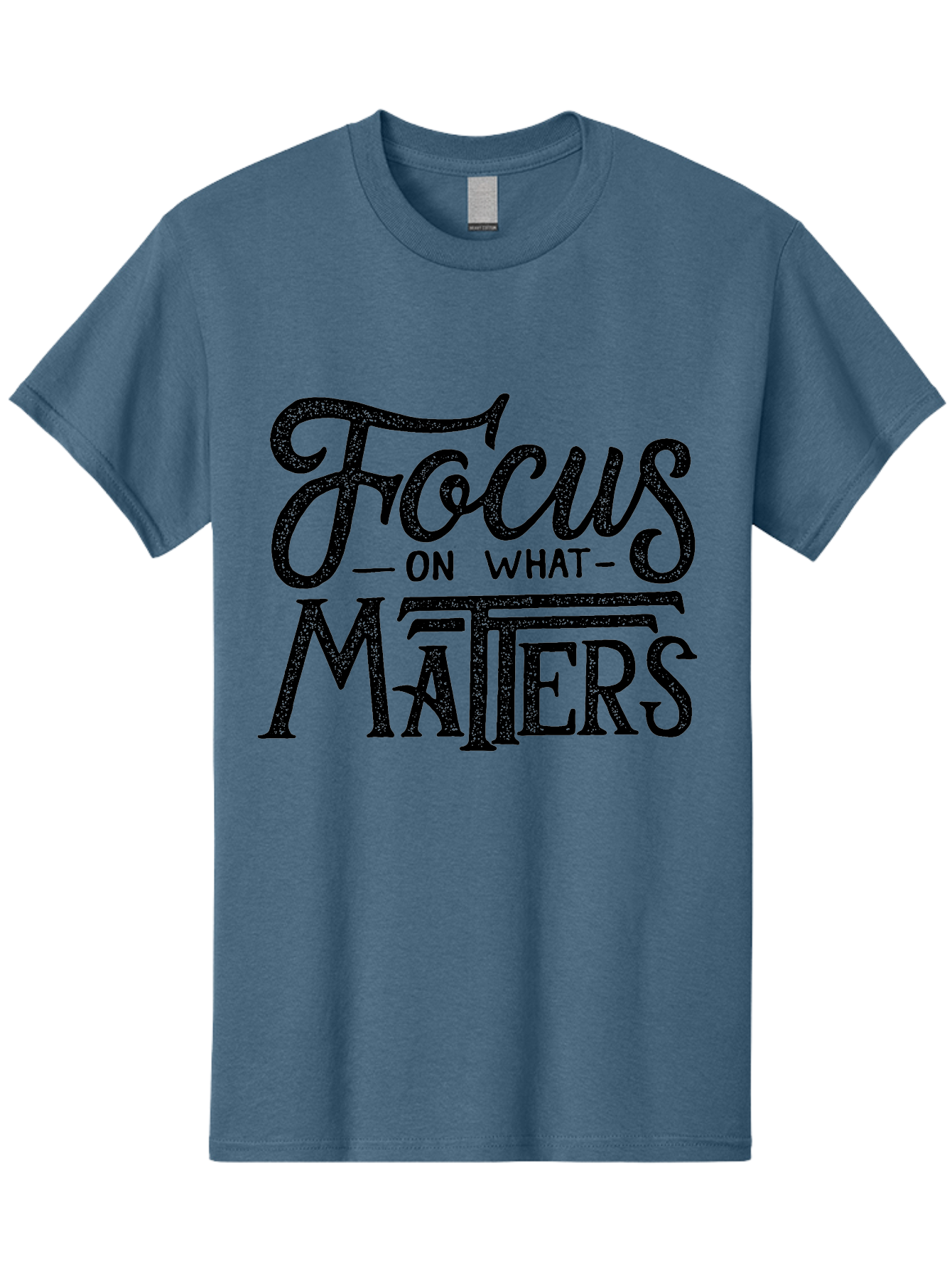 Focus-On-What-Matters-1 Men'S Graphic Tee, 100% Cotton, Comfortable Casual Summer Wear, Machine Washable, Motivational Quote, Inspirational Phrase, Focus On What Matters, Positive Affirmation, Typography, Productivity Tip, Aab249 11