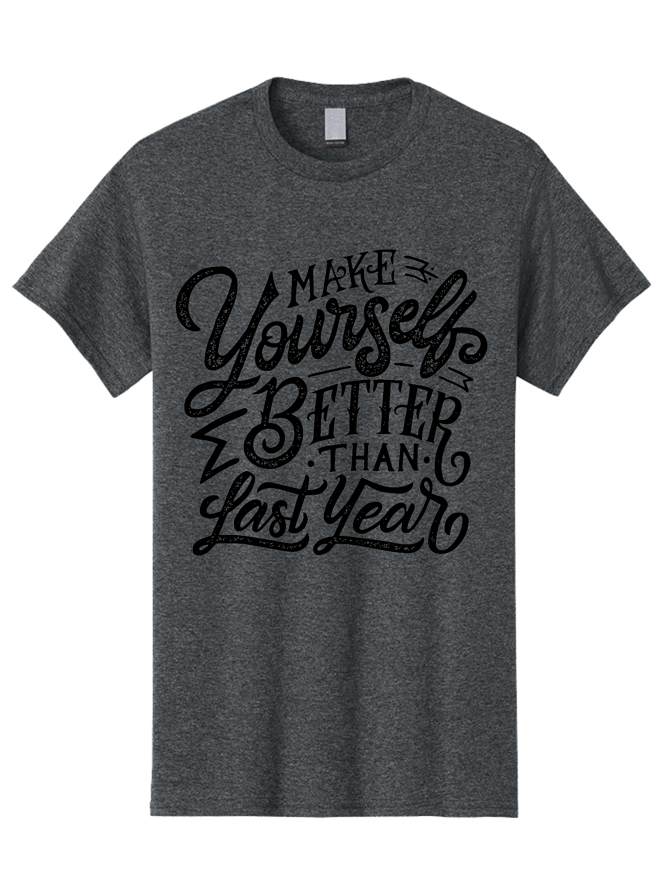 Make-Yourself-Better-1 Men'S Graphic Tee, 100% Cotton, Comfortable Casual Summer Wear, Machine Washable, Motivational Quote, Self-Improvement, Inspirational Words, Personal Growth, Positive Affirmation, New Year Resolution Aab251 7