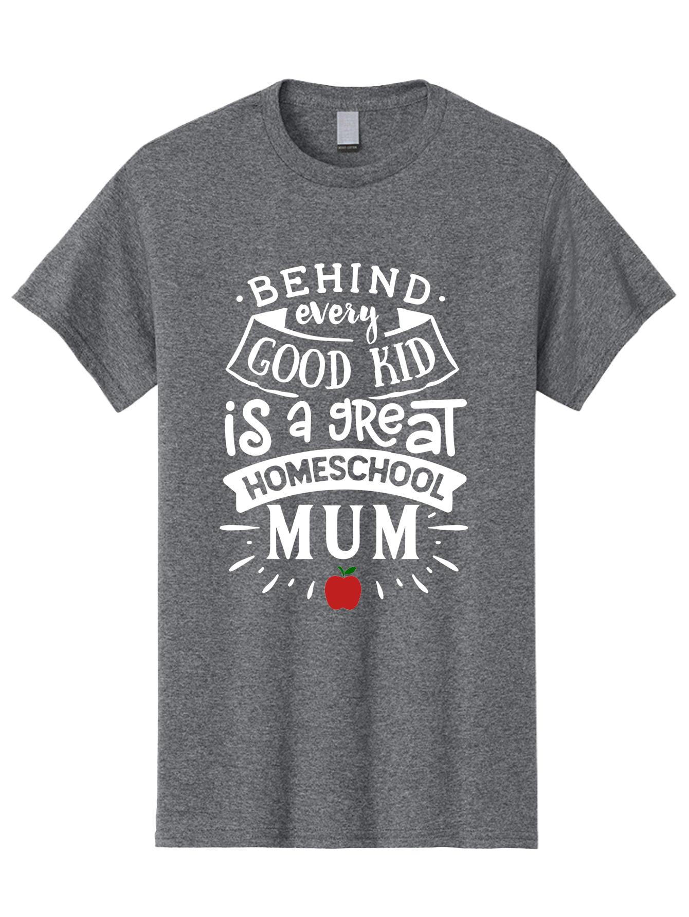 Behind-Every-Good-Kid-Is-A-Great-Homeschool-Mum-2 Men'S Graphic Tee, 100% Cotton, Comfortable Casual Summer Wear, Machine Washable, Homeschooling Mom, Proud Parent, Homeschool Quote, Apple Symbol, Educational Support, Parenting Pride, Aab317 1