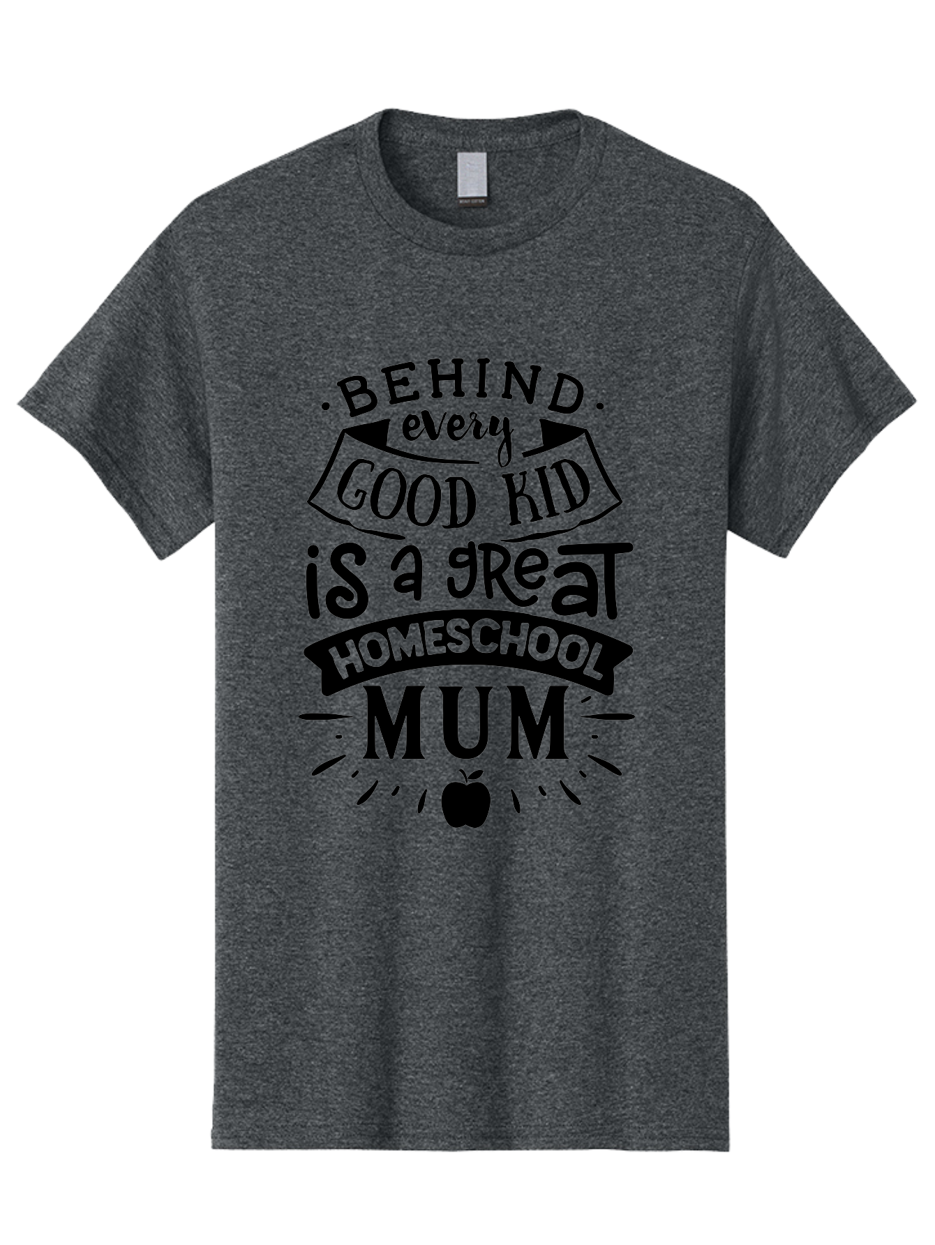 Behind-Every-Good-Kid-Is-A-Great-Homeschool-Mum Men'S Graphic Tee, 100% Cotton, Comfortable Casual Summer Wear, Machine Washable, Homeschooling Mom, Proud Parent, Education Support, Homeschooling Quote, Positive Affirmation, Apple Symbol, Aab318 15