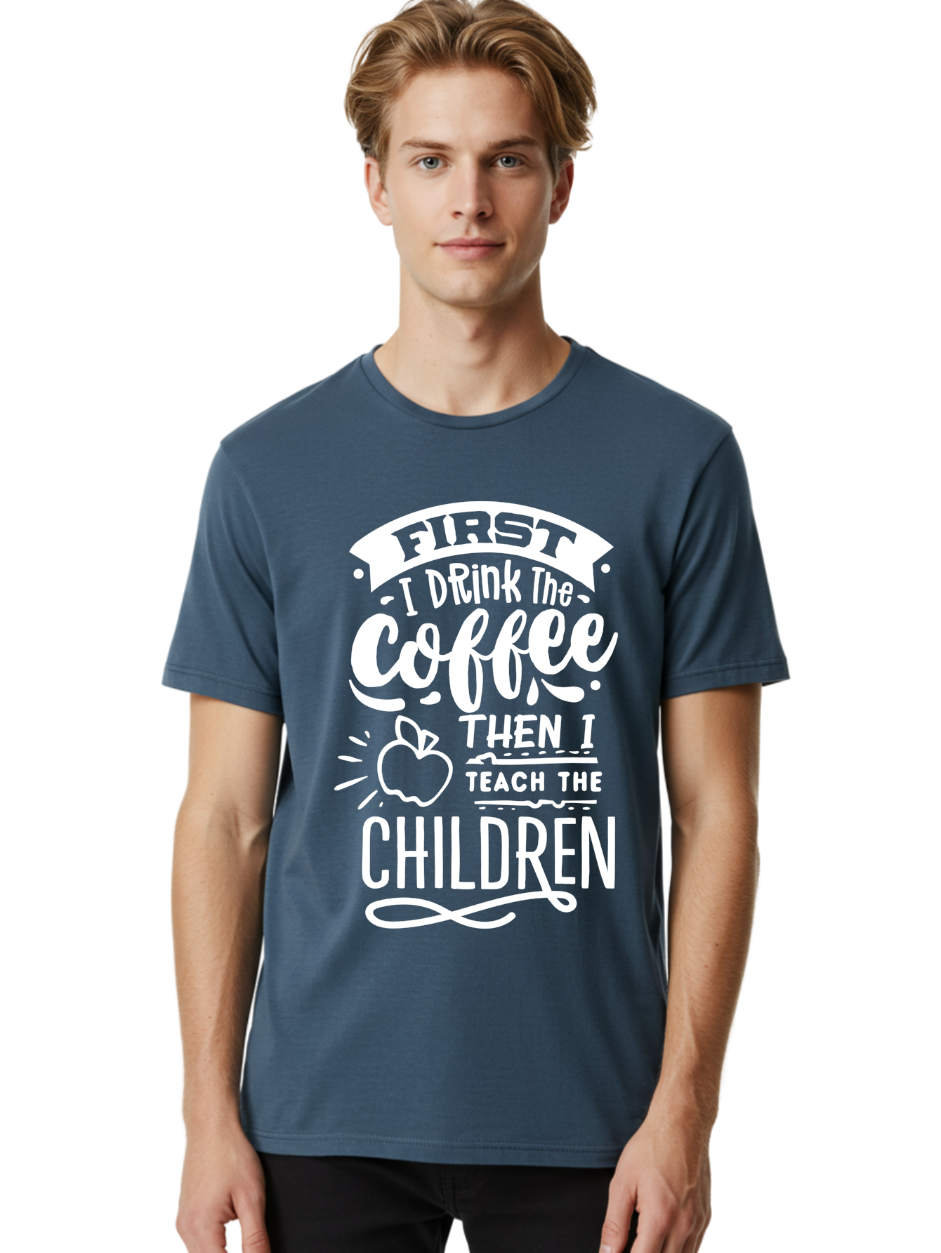 First-I-Drink-Coffee-Then-I-Teach-Children Men'S Graphic Tee, 100% Cotton, Comfortable Casual Summer Wear, Machine Washable, Funny Teacher Quotes, Coffee Lover, Teaching Humor, Education Profession, Morning Motivation, Apple Illustration, Aab330 24