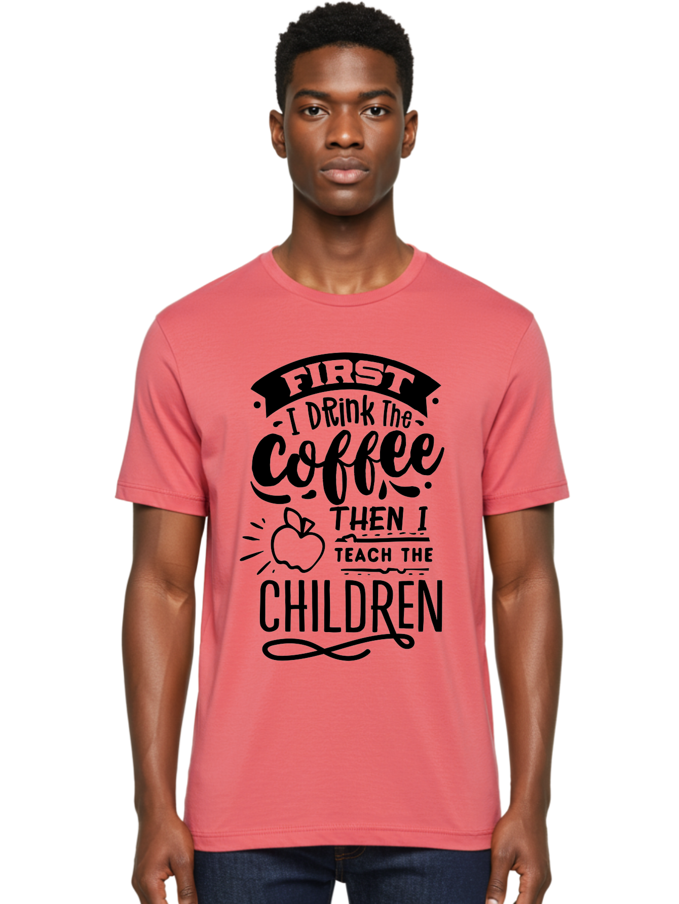 First-I-Drink-The-Coffee-Then-I-Teach-The-Children Men'S Graphic Tee, 100% Cotton, Comfortable Casual Summer Wear, Machine Washable, Coffee Quote, Teacher Humor, Funny Teacher, Coffee Lover, Teaching Profession, Educator Quote, Aab331 18