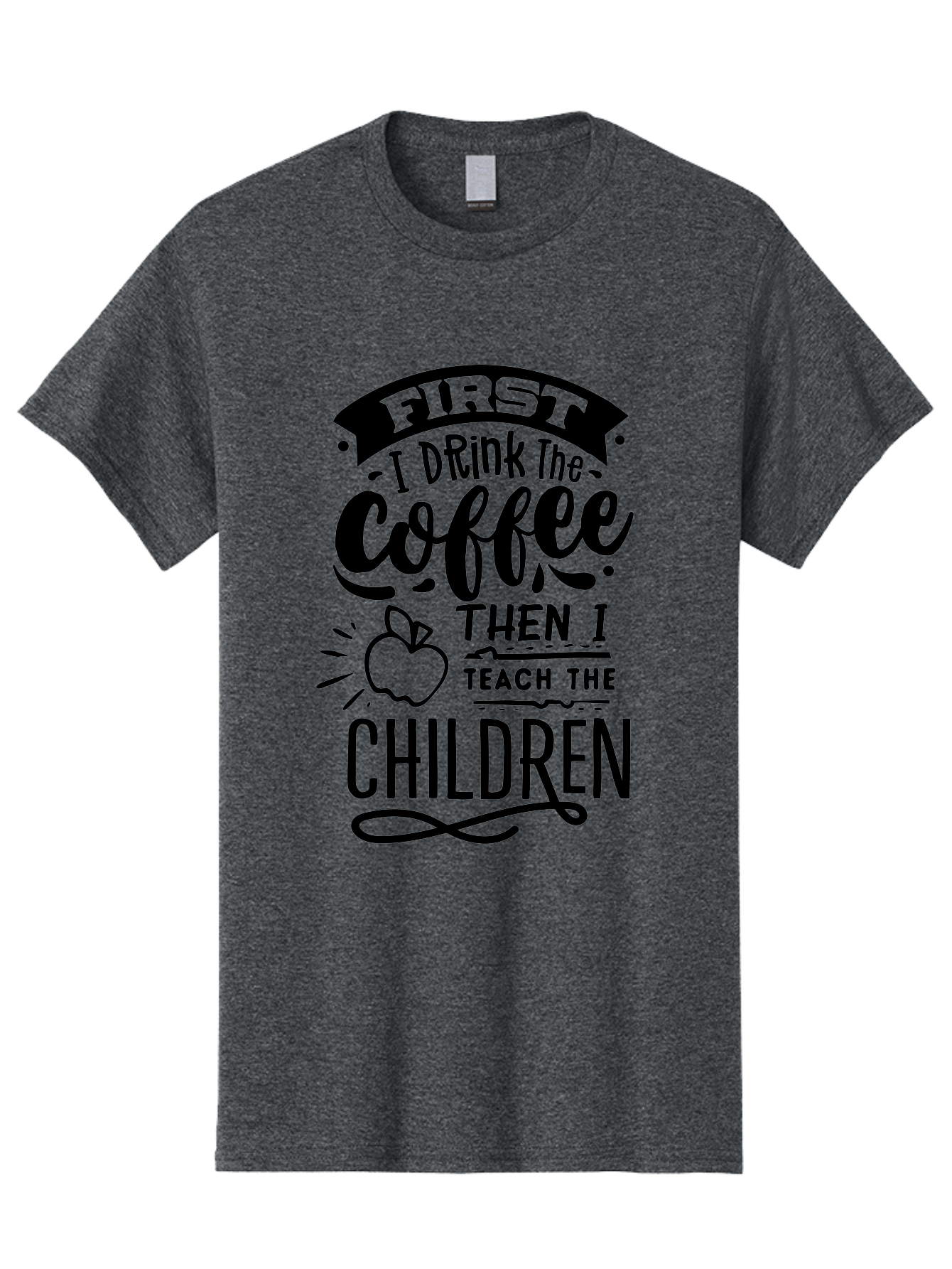 First-I-Drink-The-Coffee-Then-I-Teach-The-Children Men'S Graphic Tee, 100% Cotton, Comfortable Casual Summer Wear, Machine Washable, Coffee Quote, Teacher Humor, Funny Teacher, Coffee Lover, Teaching Profession, Educator Quote, Aab331 13