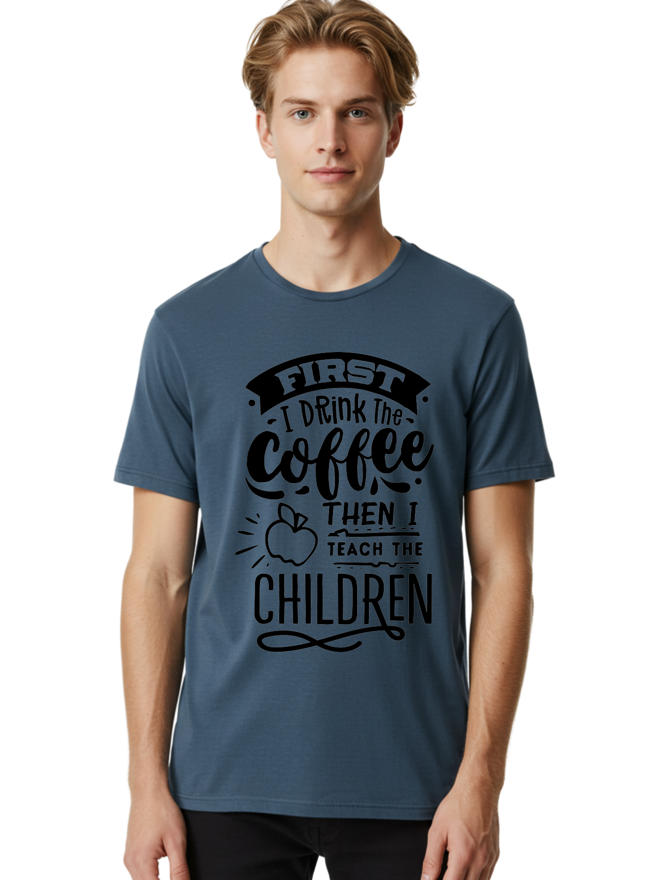 First-I-Drink-The-Coffee-Then-I-Teach-The-Children Men'S Graphic Tee, 100% Cotton, Comfortable Casual Summer Wear, Machine Washable, Coffee Quote, Teacher Humor, Funny Teacher, Coffee Lover, Teaching Profession, Educator Quote, Aab331 8