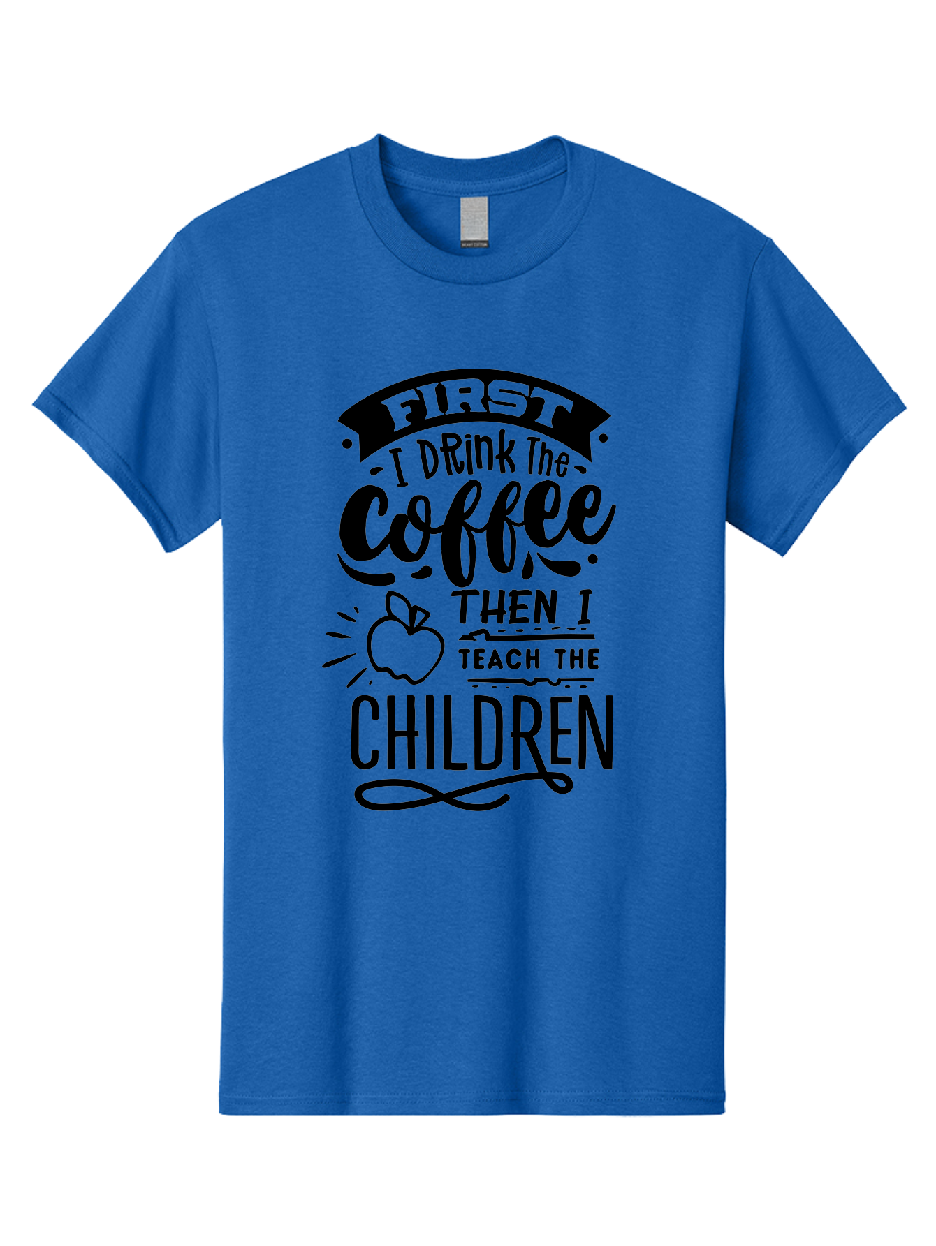First-I-Drink-The-Coffee-Then-I-Teach-The-Children Men'S Graphic Tee, 100% Cotton, Comfortable Casual Summer Wear, Machine Washable, Coffee Quote, Teacher Humor, Funny Teacher, Coffee Lover, Teaching Profession, Educator Quote, Aab331 23