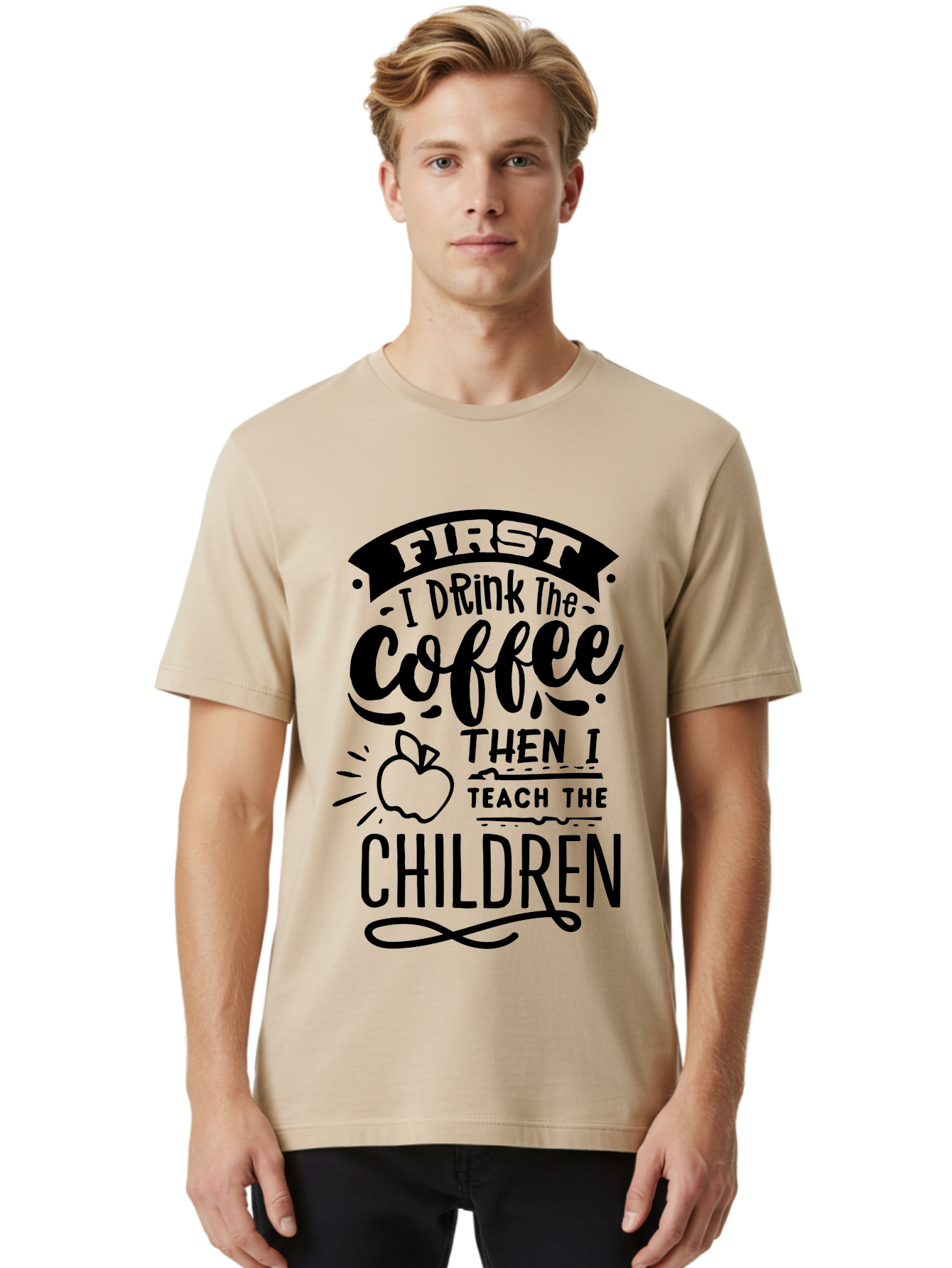 First-I-Drink-The-Coffee-Then-I-Teach-The-Children Men'S Graphic Tee, 100% Cotton, Comfortable Casual Summer Wear, Machine Washable, Coffee Quote, Teacher Humor, Funny Teacher, Coffee Lover, Teaching Profession, Educator Quote, Aab331 22