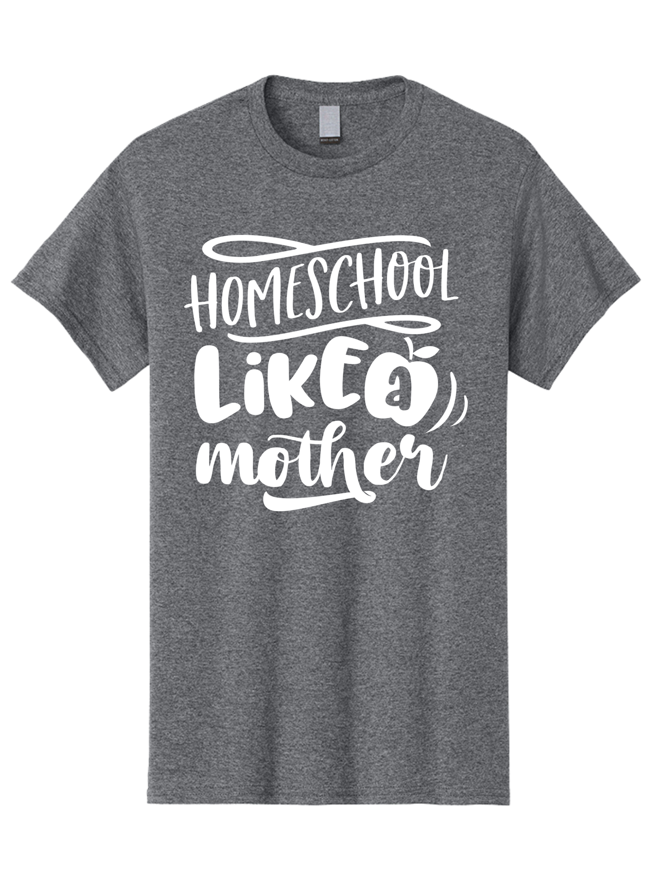 Homeschool-Like-A-Mother-1 Men'S Graphic Tee, 100% Cotton, Comfortable Casual Summer Wear, Machine Washable, Homeschool, Home Schooling, Motherhood, Education, Parenting, Quote, Inspirational Saying, Apple Symbol, Funny Text Aab360 7