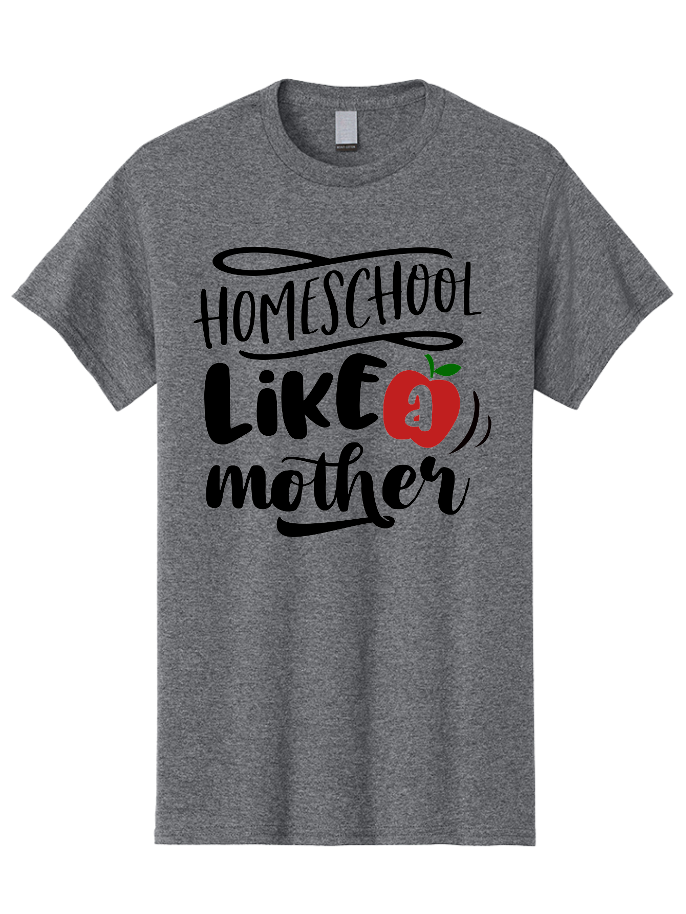 Homeschool-Like-A-Mother-2 Men'S Graphic Tee, 100% Cotton, Comfortable Casual Summer Wear, Machine Washable, Homeschooling, Homeschool Mom, Motherhood, Apple, Education, Learning, Parenting, Funny Quote, Homeschool Quote Aab361 13