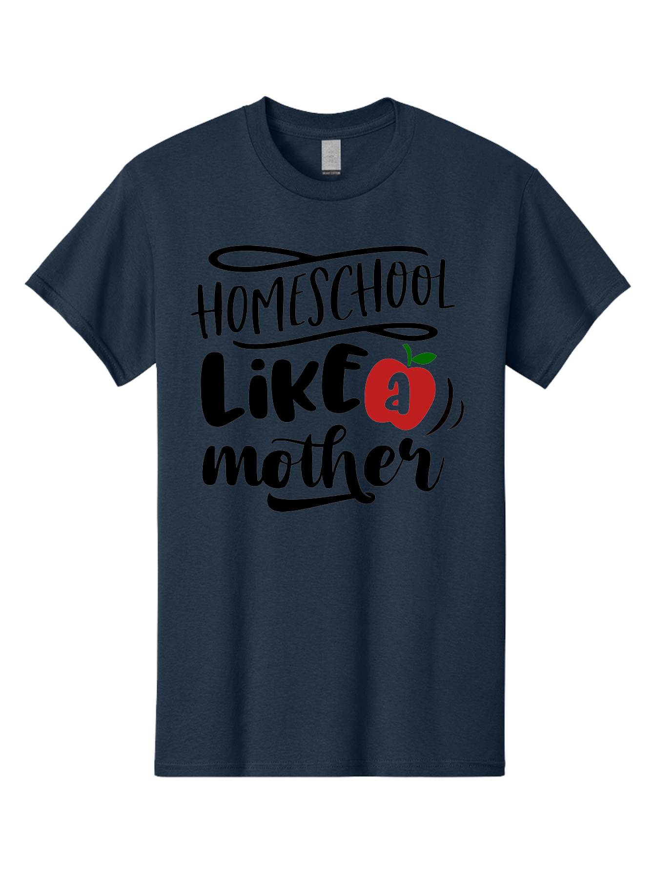 Homeschool-Like-A-Mother-2 Men'S Graphic Tee, 100% Cotton, Comfortable Casual Summer Wear, Machine Washable, Homeschooling, Homeschool Mom, Motherhood, Apple, Education, Learning, Parenting, Funny Quote, Homeschool Quote Aab361 19