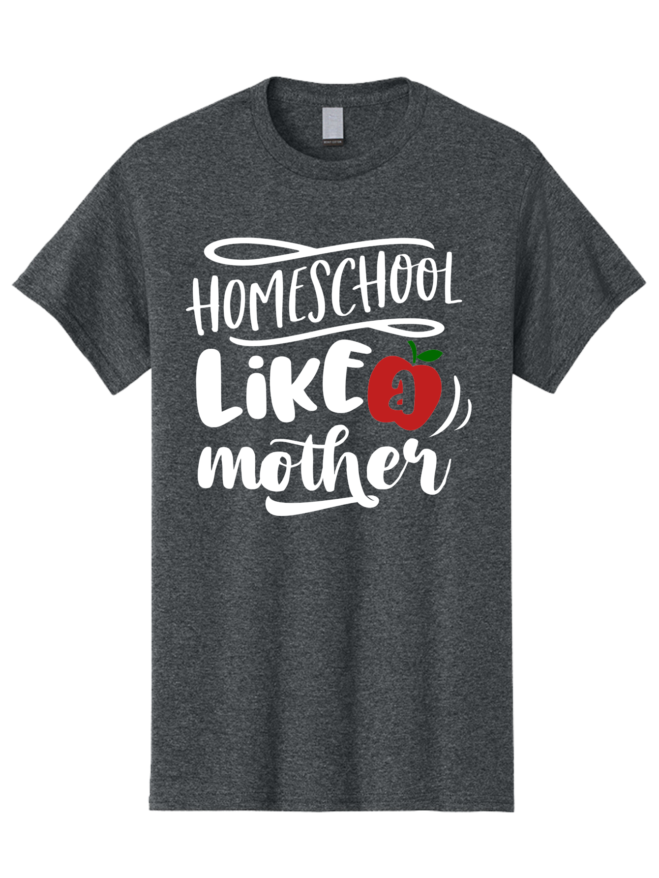 Homeschool-Like-Mother Men'S Graphic Tee, 100% Cotton, Comfortable Casual Summer Wear, Machine Washable, Homeschool, Homeschooling, Motherhood, Apple Symbol, Education, Learning, Parenting, Family, Inspirational Quote, Motivational Phrase Aab363 23