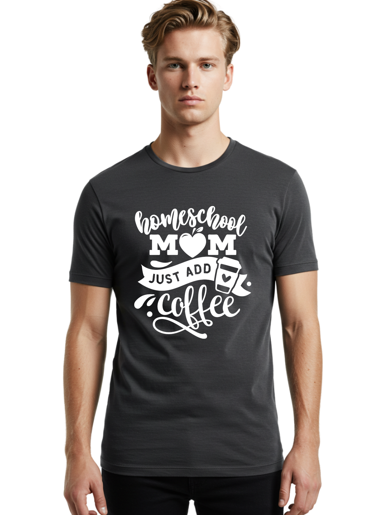 Homeschool-Mom-Just-Add-Coffee-1 Men'S Graphic Tee, 100% Cotton, Comfortable Casual Summer Wear, Machine Washable, Homeschool Mom, Coffee Lover, Mom Life, Coffee Mom, Funny Quote, Homeschooling, Mom Humor, Coffee Culture, Inspirational Quote Aab370 18