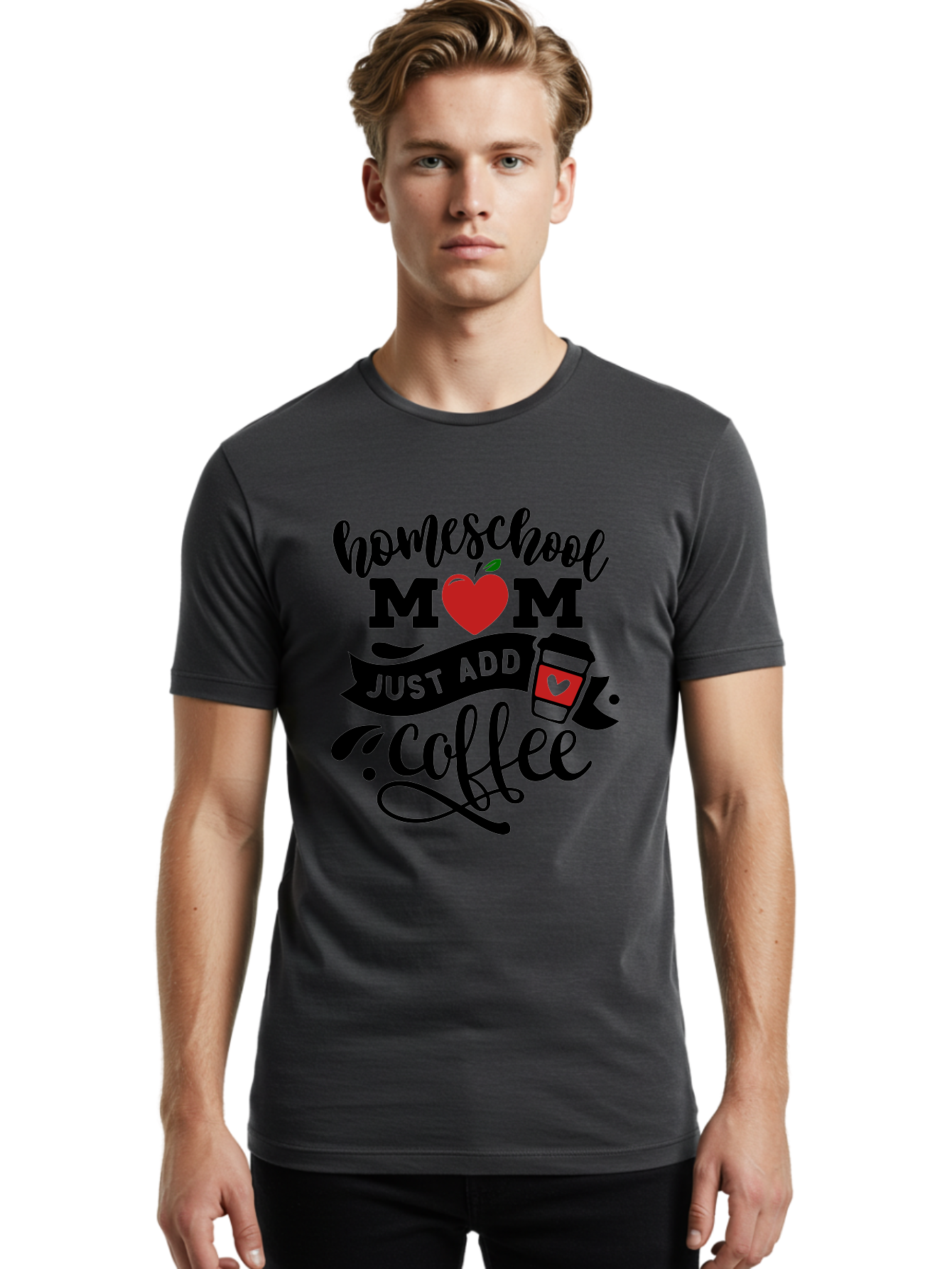 Homeschool-Mom-Just-Add-Coffee-2 Men'S Graphic Tee, 100% Cotton, Comfortable Casual Summer Wear, Machine Washable, Homeschool Mom, Coffee Lover, Motherhood, Homeschooling, Mom Life, Coffee Addiction, Funny Quote, Motherhood Quote, Love Heart, Aab371 24
