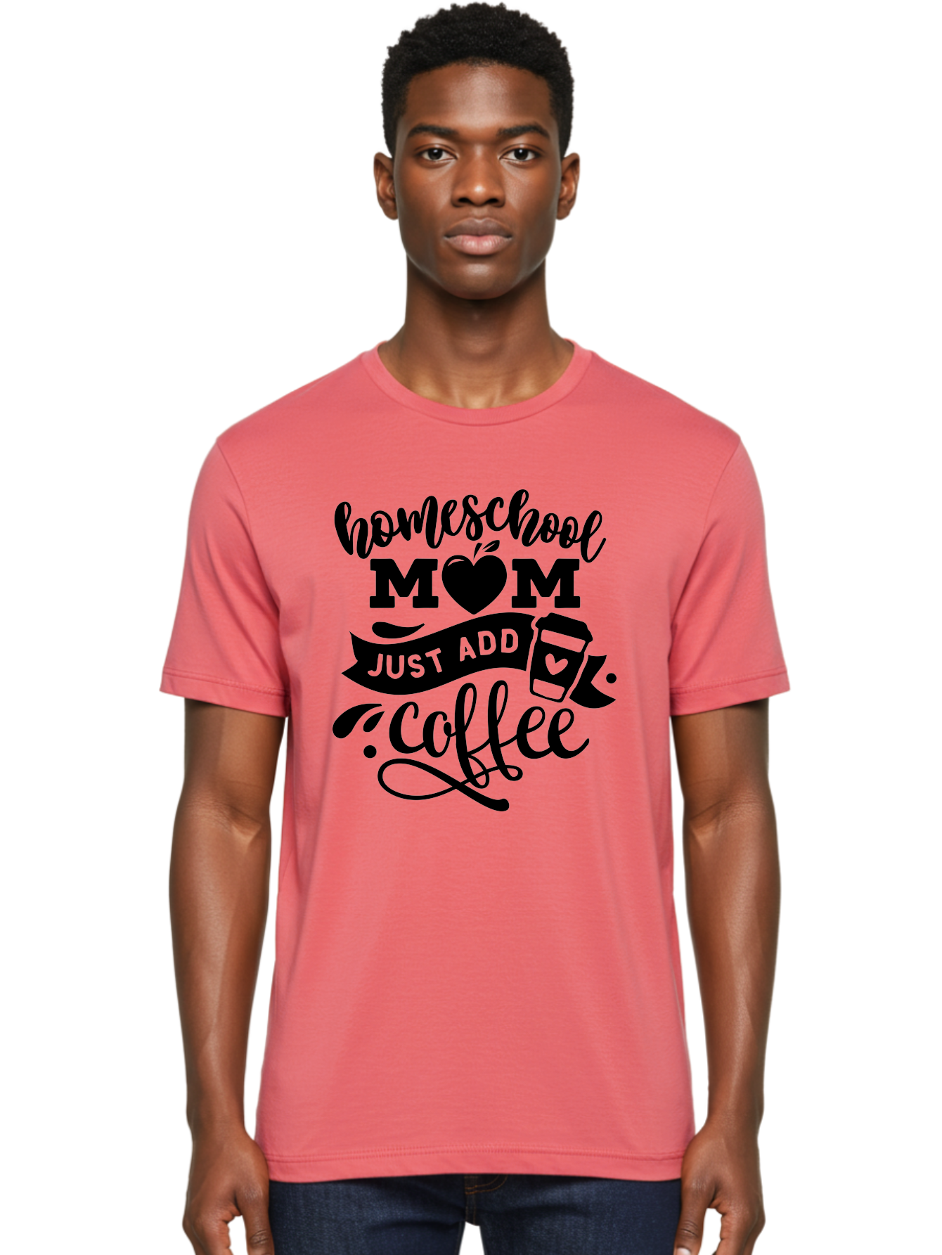 Homeschool-Mom-Just-Add-Coffee Men'S Graphic Tee, 100% Cotton, Comfortable Casual Summer Wear, Machine Washable, Homeschool Mom, Coffee Lover, Mom Life, Homeschooling, Parenting, Mom Humor, Coffee Addict, Motherhood Aab372 30
