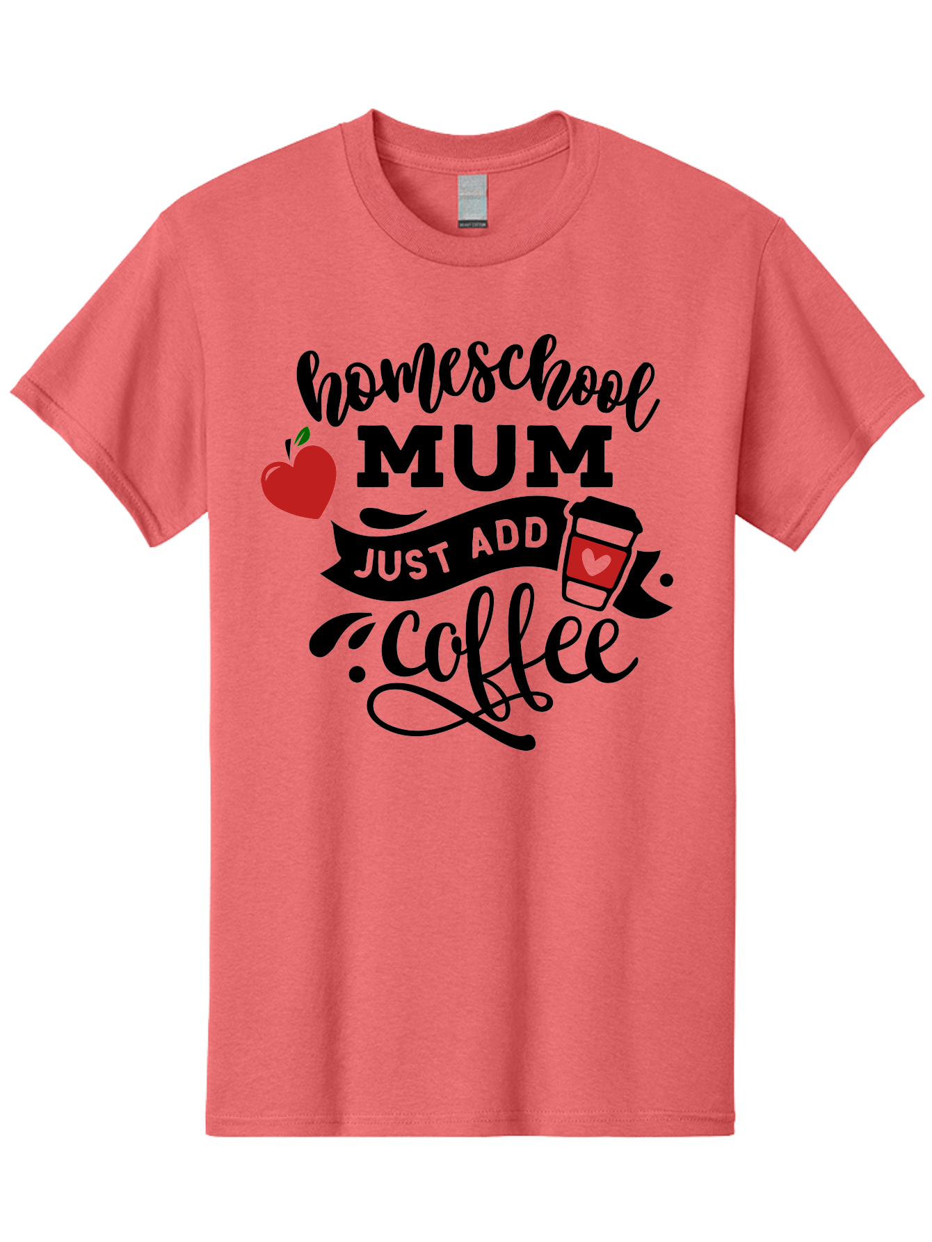 Homeschool-Mum-Just-Add-Coffee-1 Men'S Graphic Tee, 100% Cotton, Comfortable Casual Summer Wear, Machine Washable, Homeschool Mum, Coffee Lover, Homeschooling, Parenting, Coffee Cup, Apple, Education, Humor Aab388 27