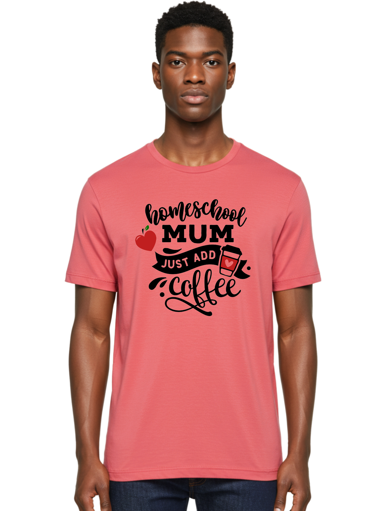 Homeschool-Mum-Just-Add-Coffee-1 Men'S Graphic Tee, 100% Cotton, Comfortable Casual Summer Wear, Machine Washable, Homeschool Mum, Coffee Lover, Homeschooling, Parenting, Coffee Cup, Apple, Education, Humor Aab388 28