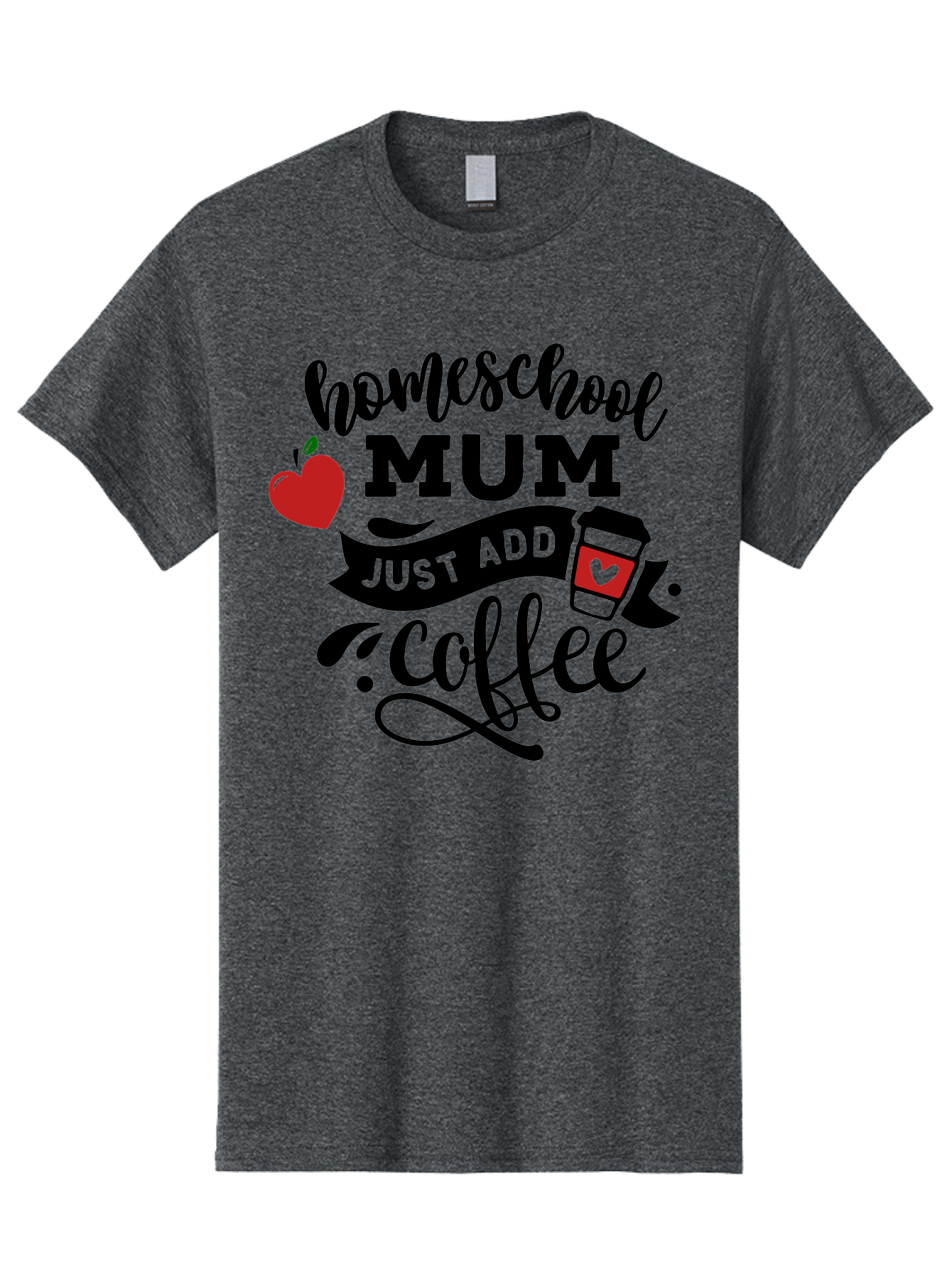 Homeschool-Mum-Just-Add-Coffee-1 Men'S Graphic Tee, 100% Cotton, Comfortable Casual Summer Wear, Machine Washable, Homeschool Mum, Coffee Lover, Homeschooling, Parenting, Coffee Cup, Apple, Education, Humor Aab388 15