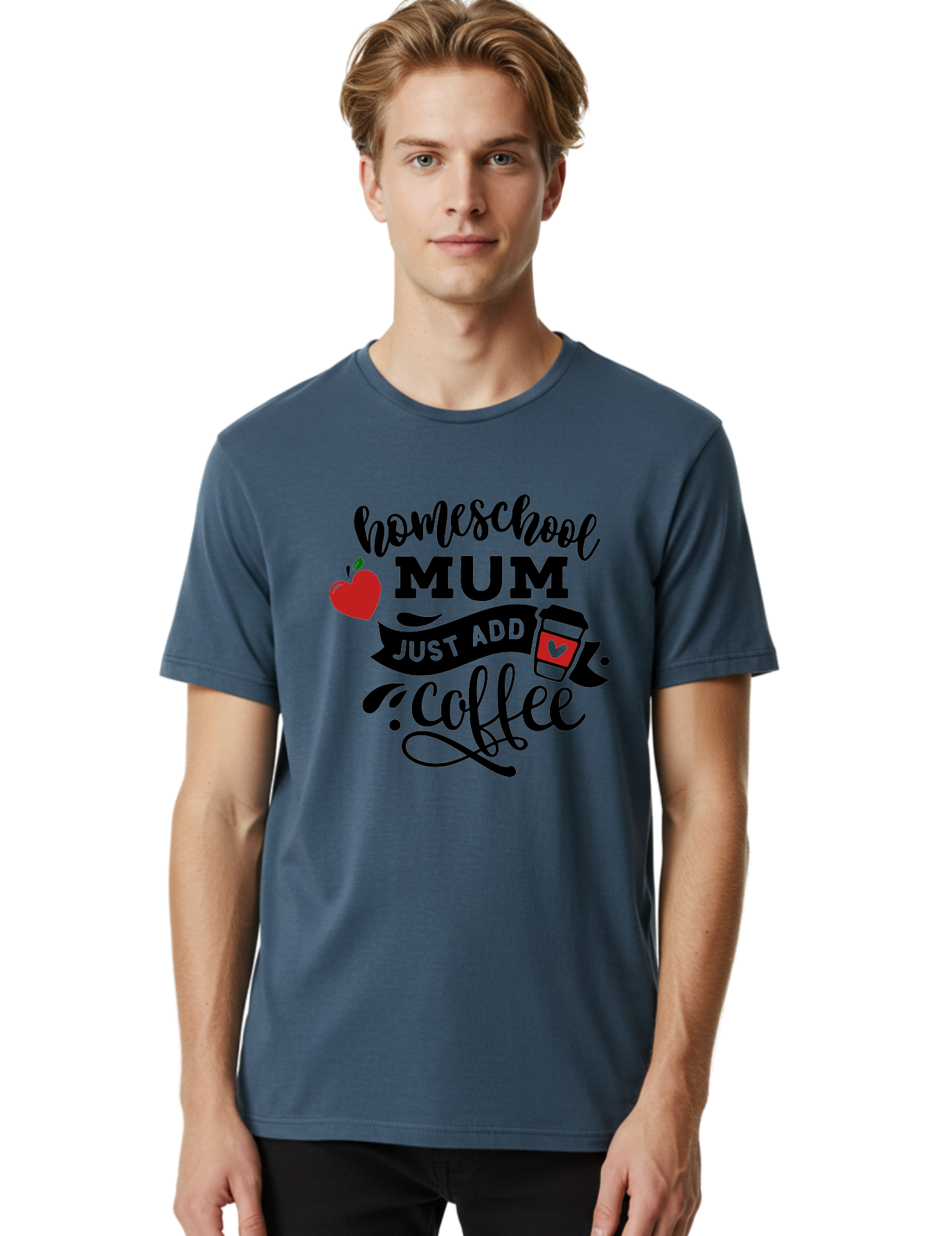 Homeschool-Mum-Just-Add-Coffee-1 Men'S Graphic Tee, 100% Cotton, Comfortable Casual Summer Wear, Machine Washable, Homeschool Mum, Coffee Lover, Homeschooling, Parenting, Coffee Cup, Apple, Education, Humor Aab388 30
