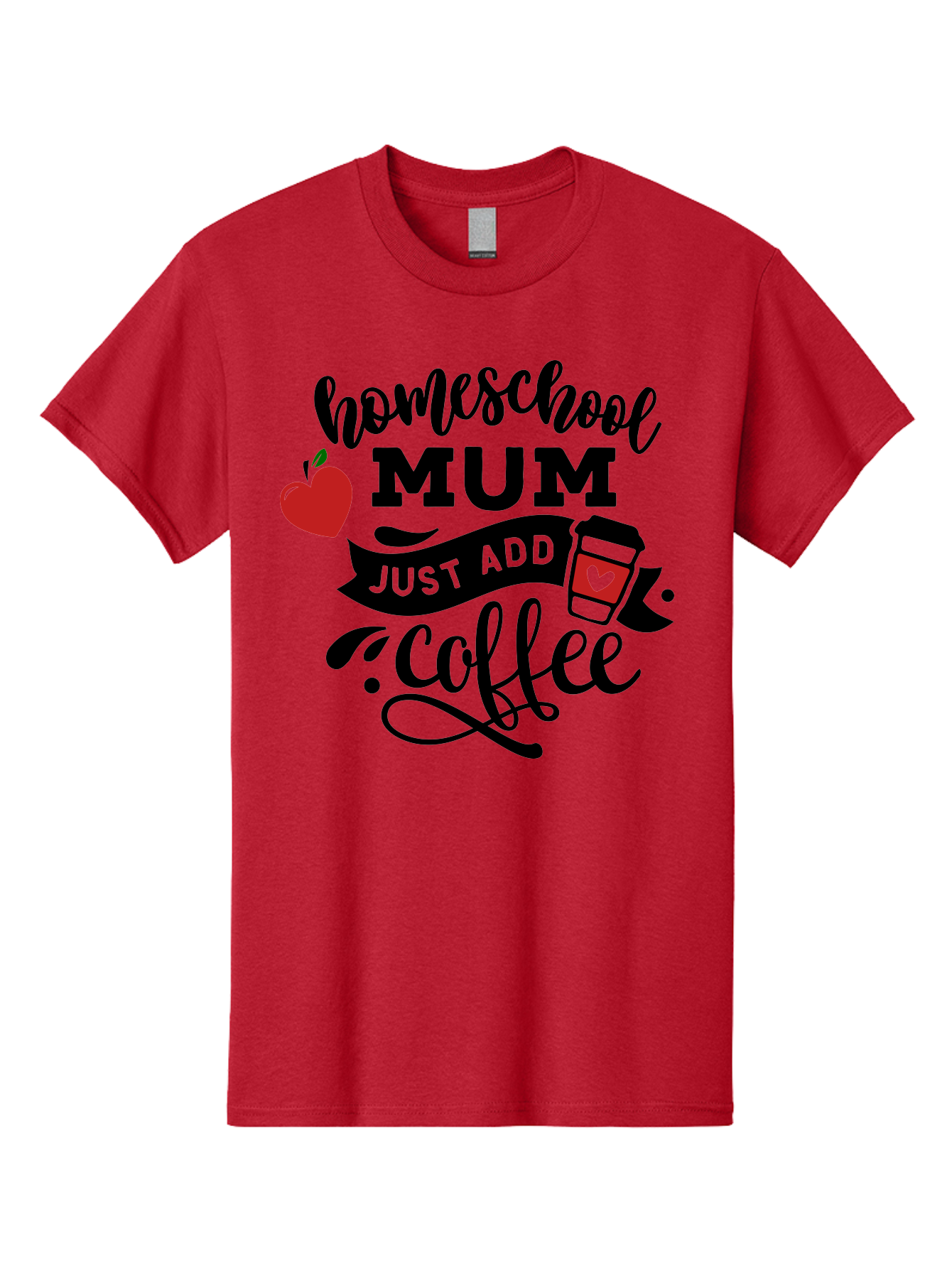 Homeschool-Mum-Just-Add-Coffee-1 Men'S Graphic Tee, 100% Cotton, Comfortable Casual Summer Wear, Machine Washable, Homeschool Mum, Coffee Lover, Homeschooling, Parenting, Coffee Cup, Apple, Education, Humor Aab388 9