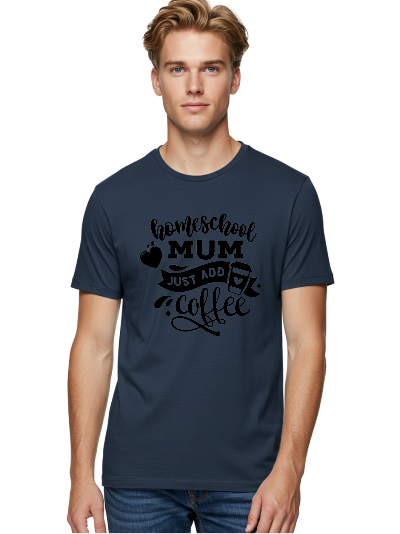 Homeschool-Mum-Just-Add-Coffee Men'S Graphic Tee, 100% Cotton, Comfortable Casual Summer Wear, Machine Washable, Homeschool Mum, Coffee Quote, Funny Homeschooling, Coffee Humor, Mom Life, Homeschooling Mom, Coffee Lover, Quirky Mom Aab389 16