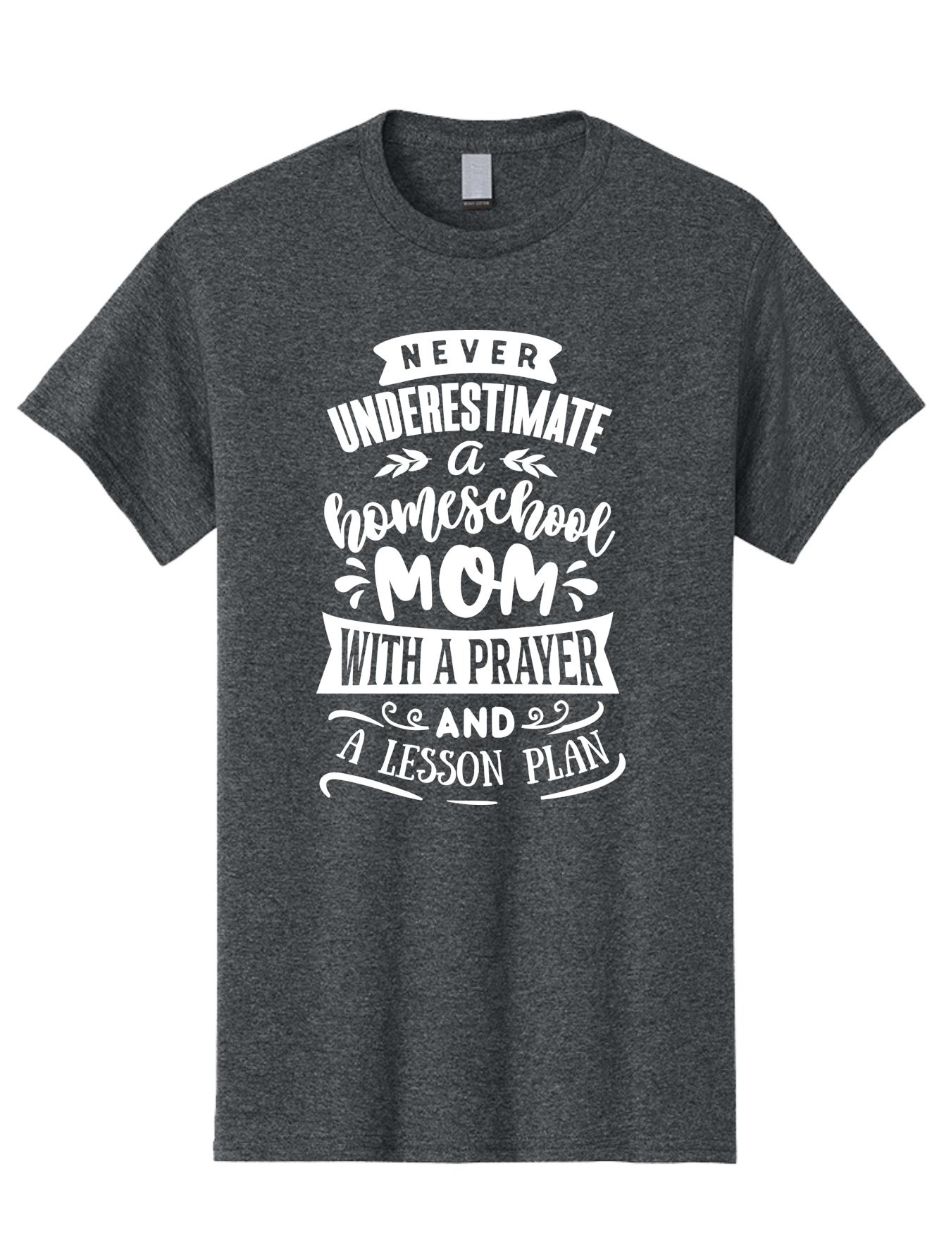 Never-Underestimate-Homeschool-Mom Men'S Graphic Tee, 100% Cotton, Comfortable Casual Summer Wear, Machine Washable, Homeschool Mom, Inspirational Quote, Motivational Message, Lesson Plan, Prayer, Homeschooling, Motherhood, Education, Aab413 29