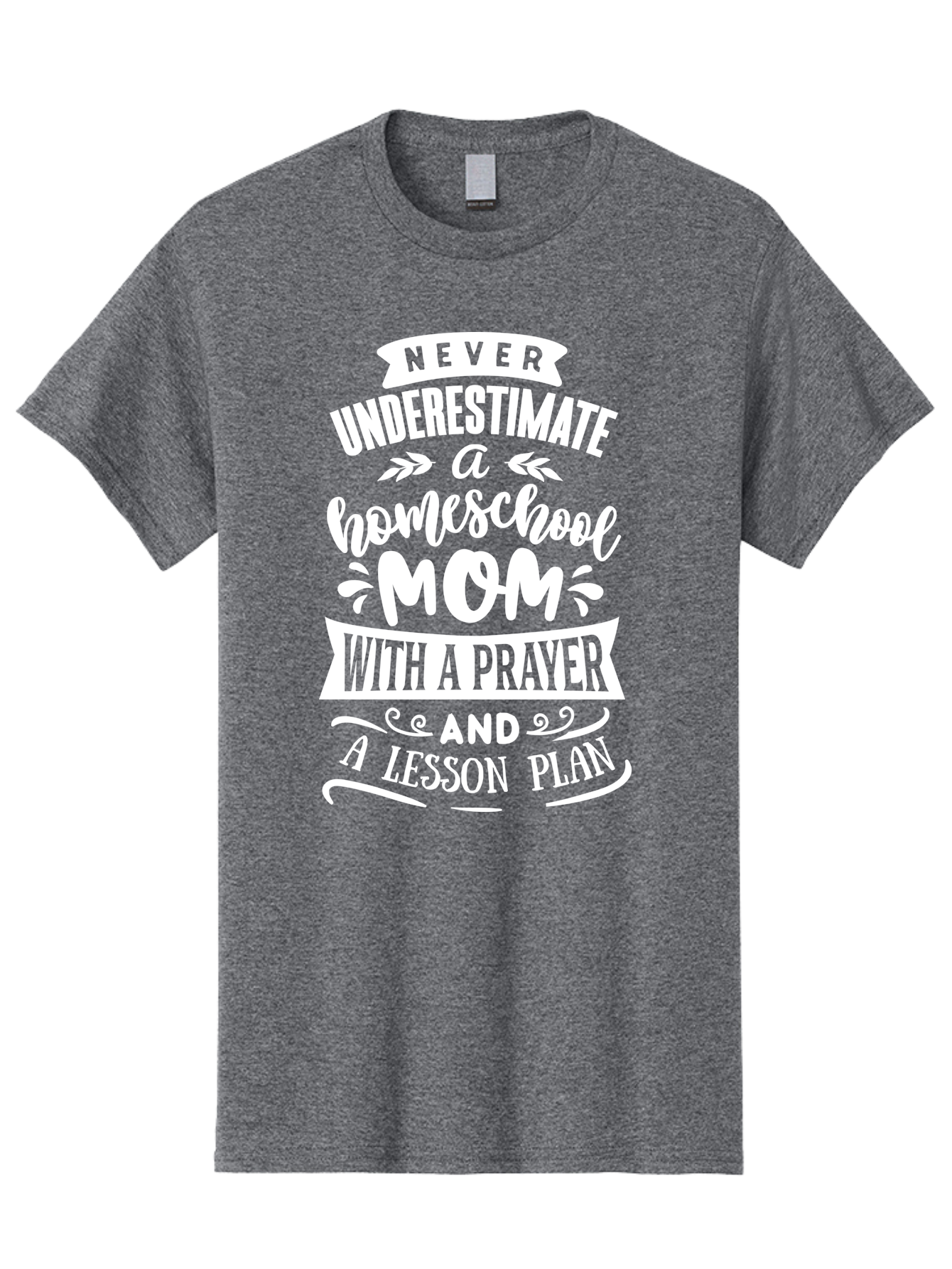 Never-Underestimate-Homeschool-Mom Men'S Graphic Tee, 100% Cotton, Comfortable Casual Summer Wear, Machine Washable, Homeschool Mom, Inspirational Quote, Motivational Message, Lesson Plan, Prayer, Homeschooling, Motherhood, Education, Aab413 27