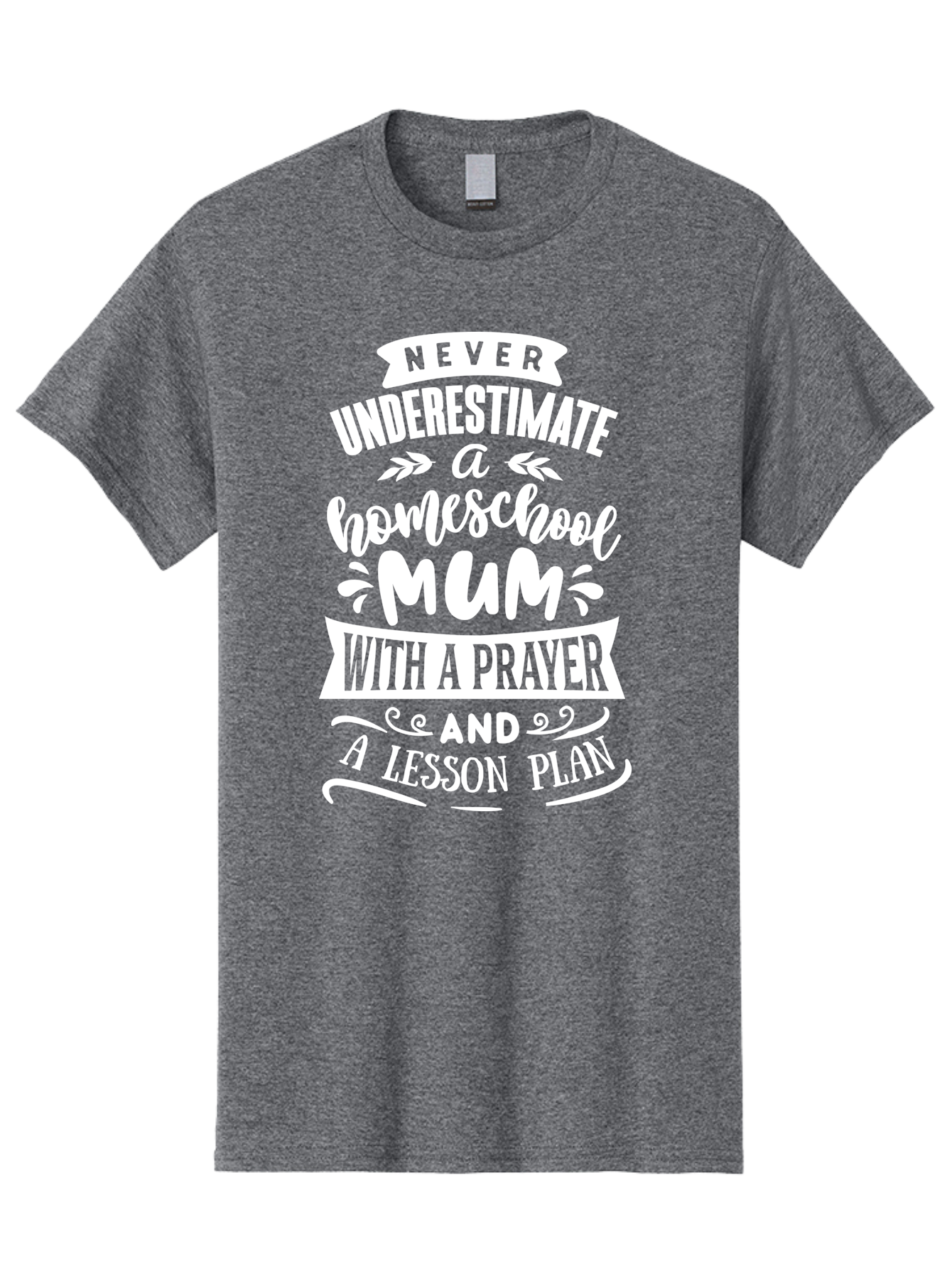 Never-Underestimate-Homeschool-Mum Men'S Graphic Tee, 100% Cotton, Comfortable Casual Summer Wear, Machine Washable, Homeschool Mum, Inspirational Quote, Motivational Phrase, Homeschooling Parent, Lesson Plan, Prayer, Education Support, Aab414 21