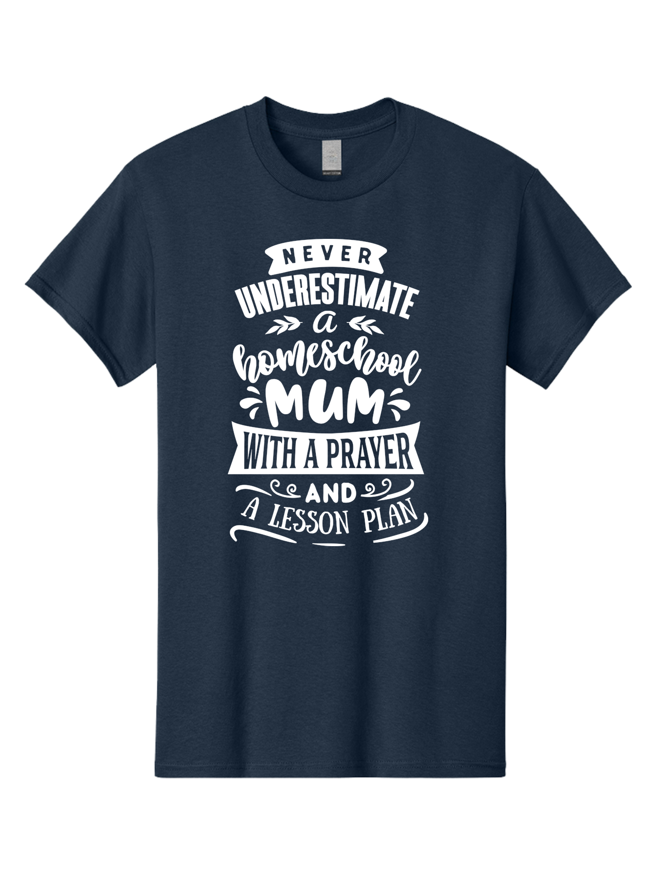 Never-Underestimate-Homeschool-Mum Men'S Graphic Tee, 100% Cotton, Comfortable Casual Summer Wear, Machine Washable, Homeschool Mum, Inspirational Quote, Motivational Phrase, Homeschooling Parent, Lesson Plan, Prayer, Education Support, Aab414 27