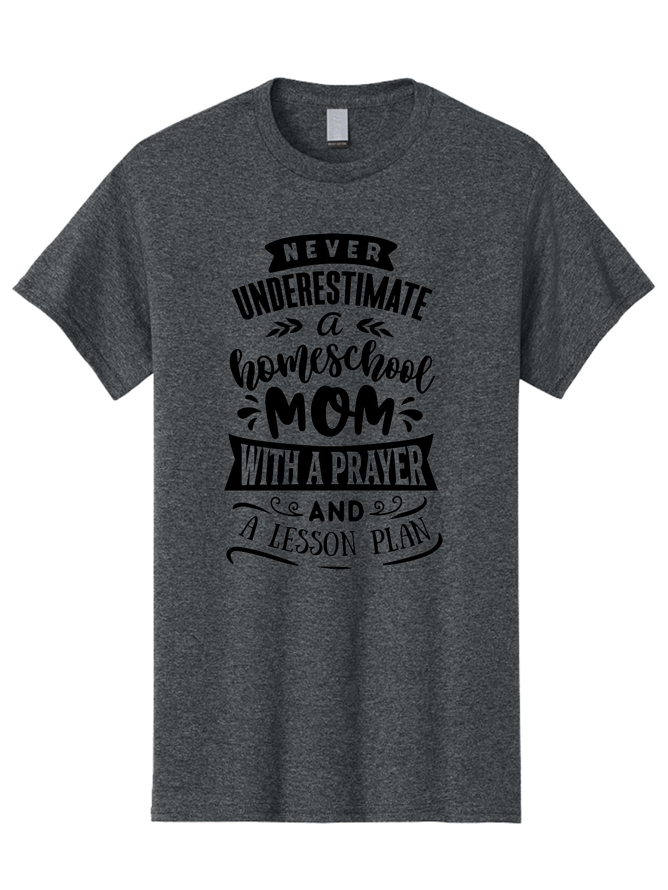 Never-Underestimate-Mom Men'S Graphic Tee, 100% Cotton, Comfortable Casual Summer Wear, Machine Washable, Homeschool Mom, Inspirational Quote, Motivational Phrase, Homeschooling, Prayer, Lesson Plan, Strong Mother, Dedicated Educator, Aab415 11
