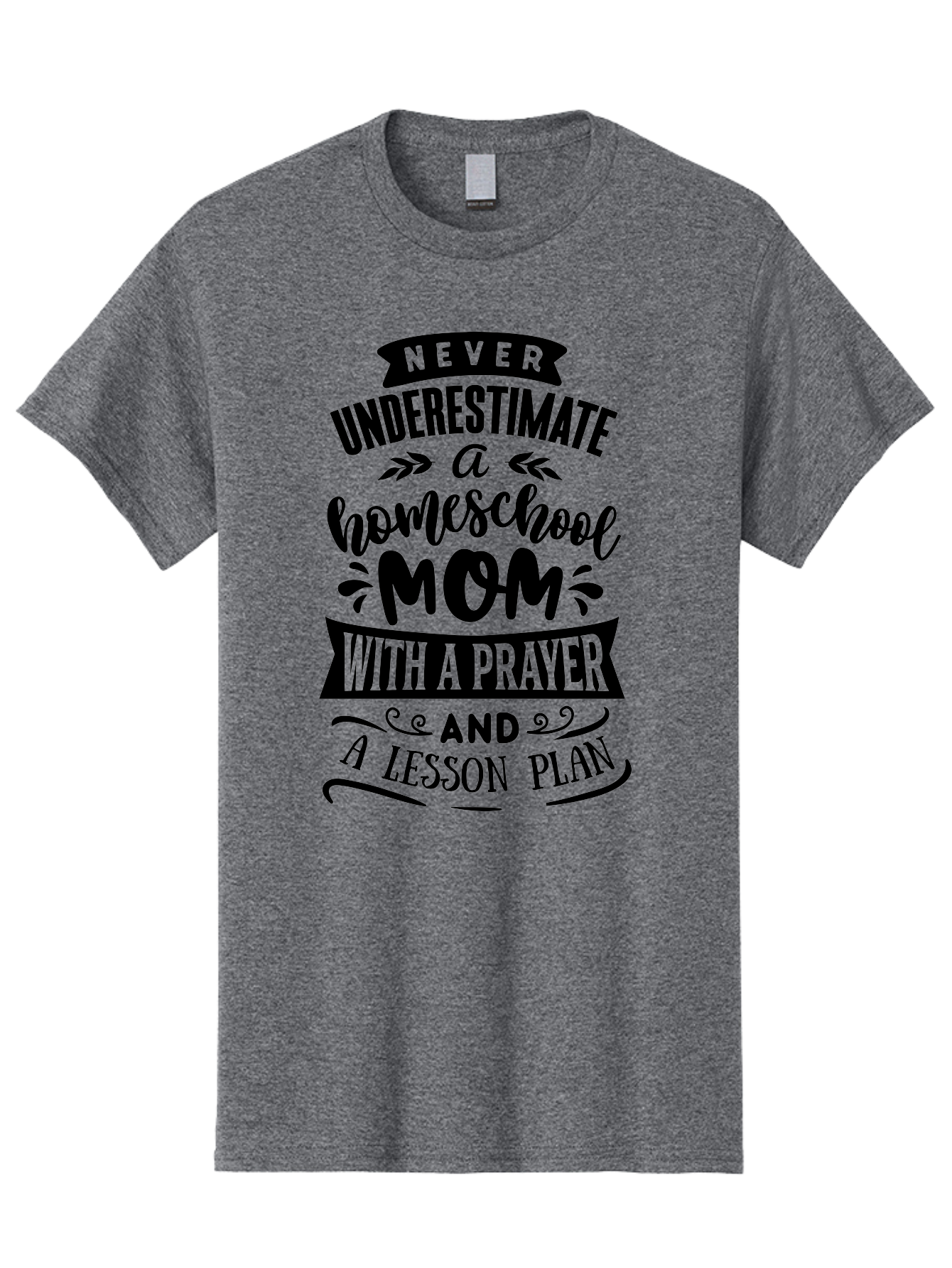 Never-Underestimate-Mom Men'S Graphic Tee, 100% Cotton, Comfortable Casual Summer Wear, Machine Washable, Homeschool Mom, Inspirational Quote, Motivational Phrase, Homeschooling, Prayer, Lesson Plan, Strong Mother, Dedicated Educator, Aab415 29